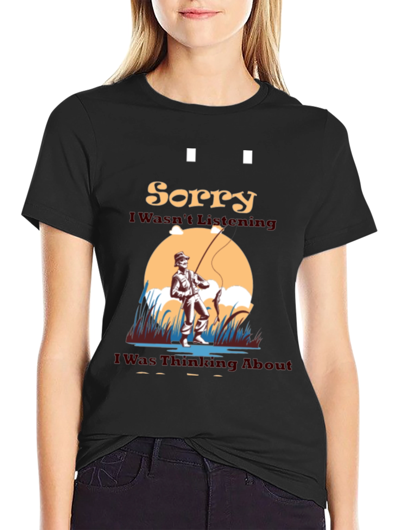 Fishing Graphic T-Shirt - Sorry I Wasnt Listening