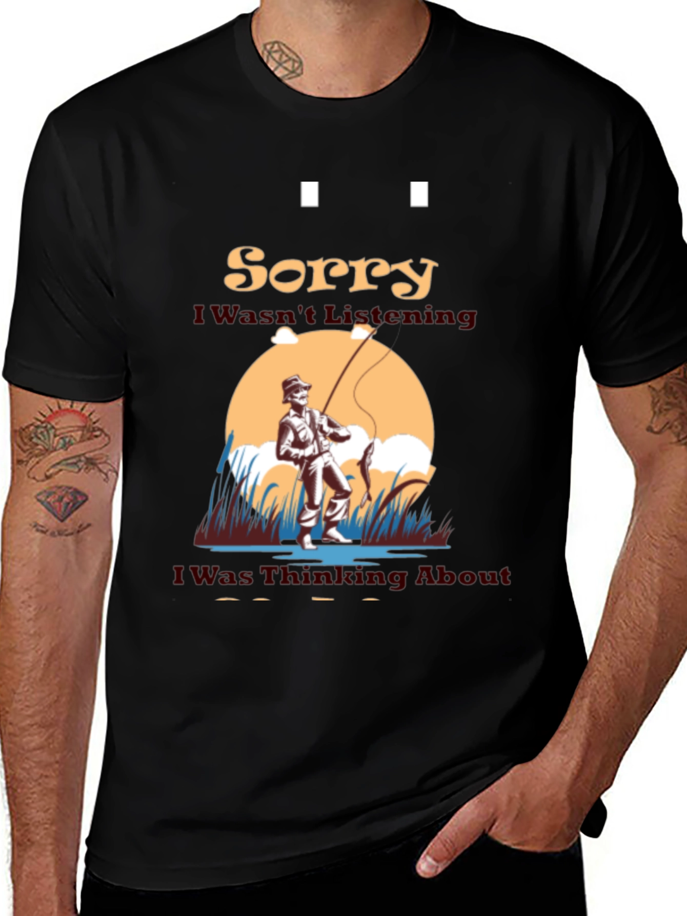 Fishing Graphic T-Shirt - Sorry I Wasnt Listening