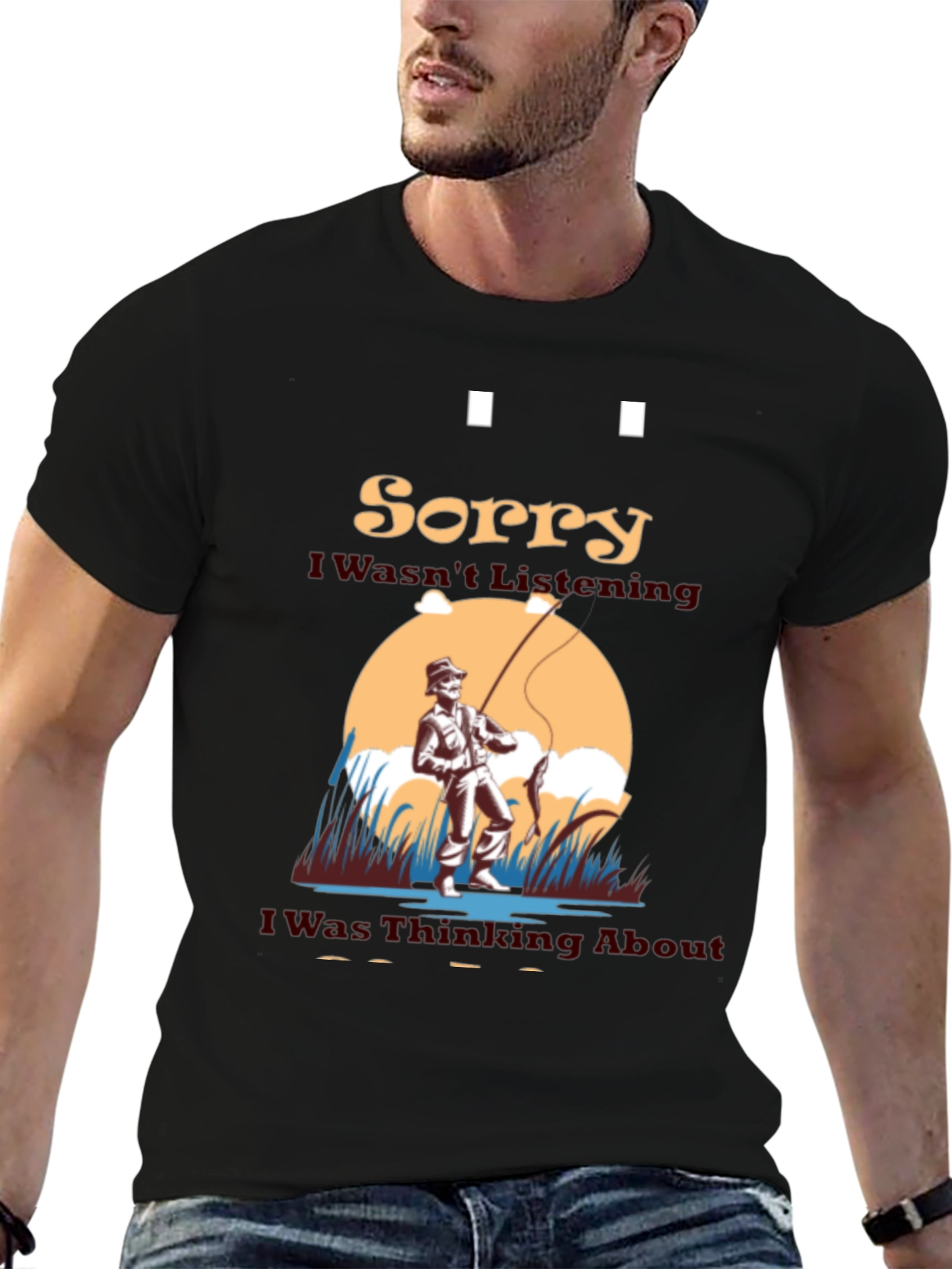 Fishing Graphic T-Shirt - Sorry I Wasnt Listening
