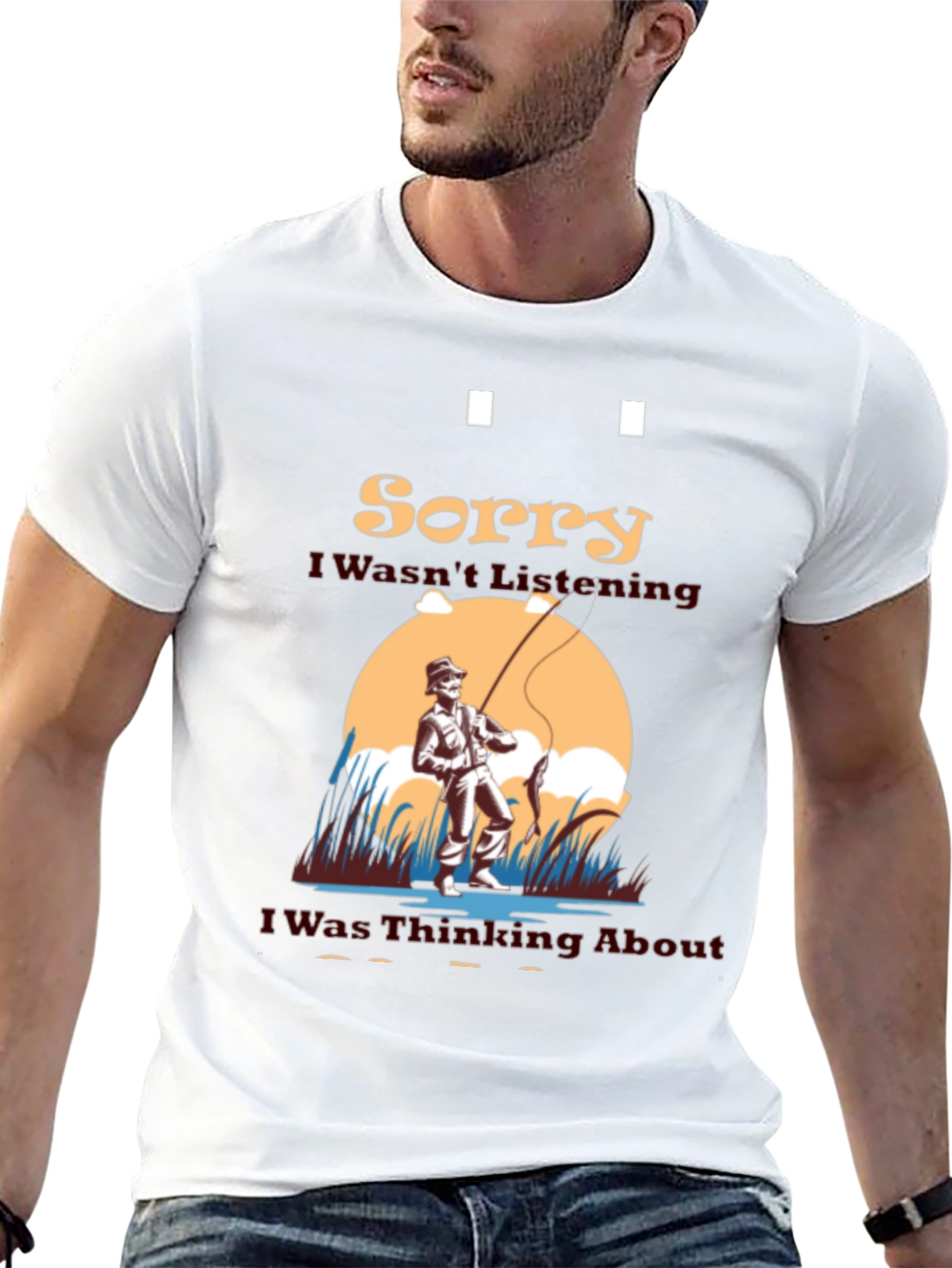 Fishing Graphic T-Shirt - Sorry I Wasnt Listening