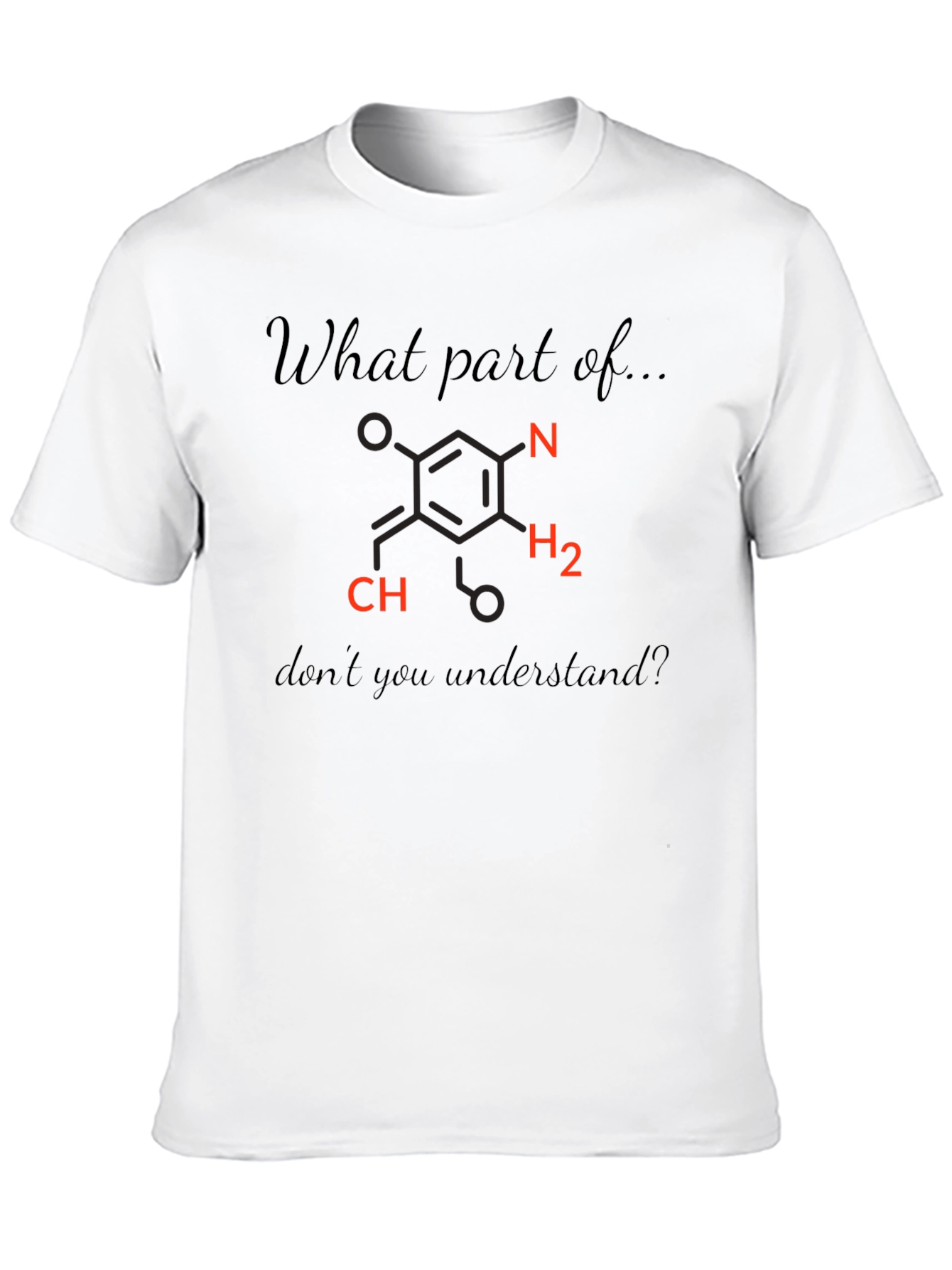 Funny Chemistry T-Shirt - What Part Dont You Understand?