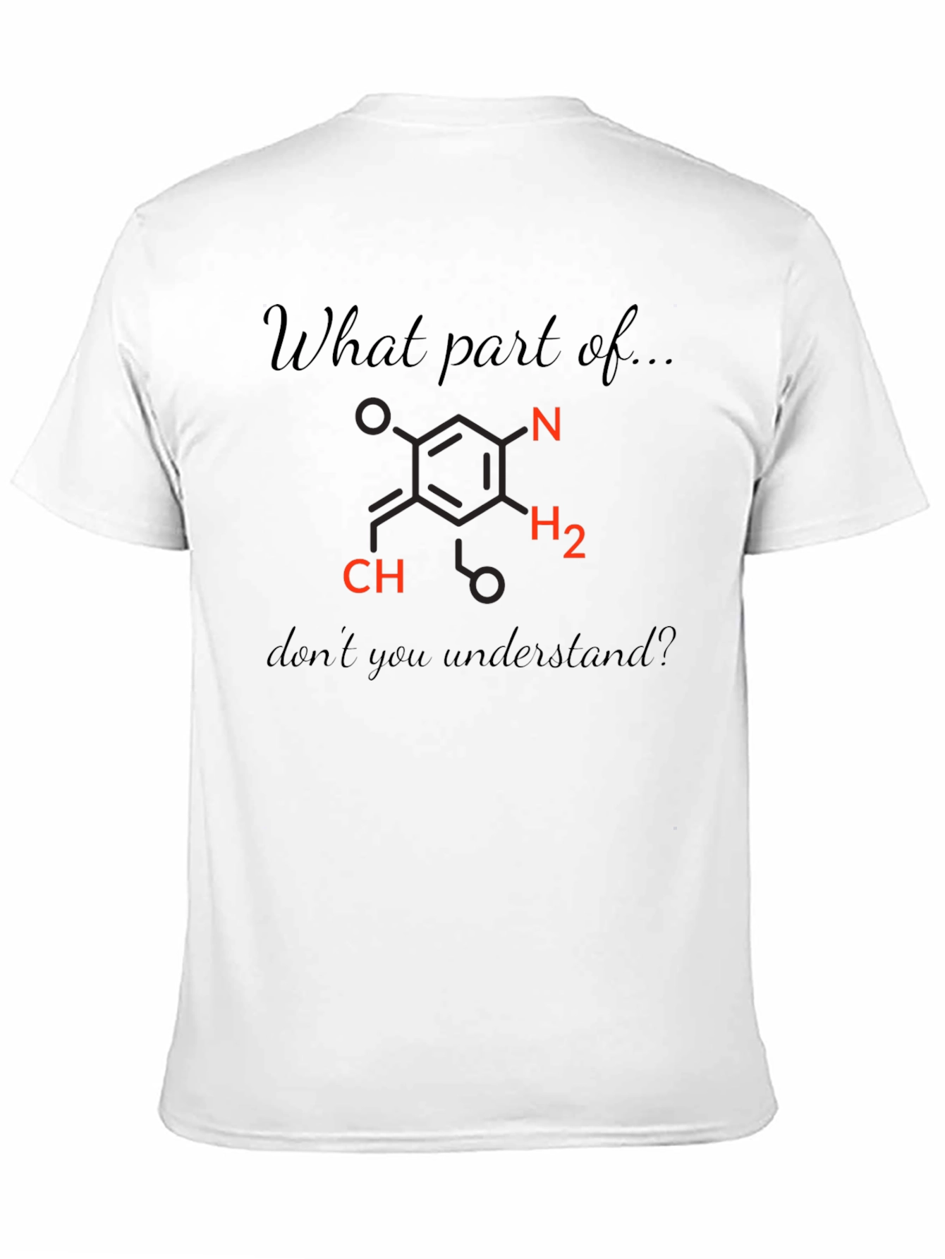 Funny Chemistry T-Shirt - What Part Dont You Understand?