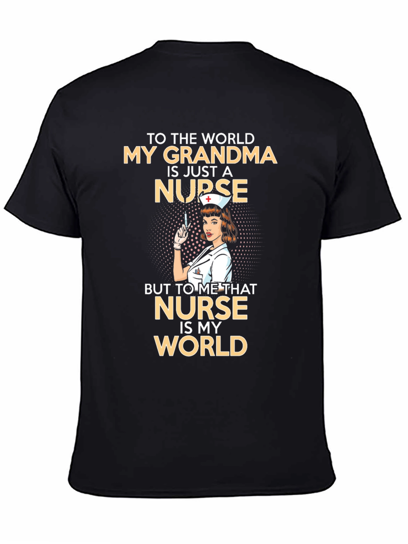 Grandma Nurse T-Shirt: My Grandma Is My World!