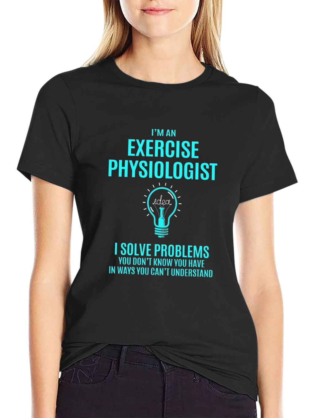 Exercise Physiologist T-Shirt - I Solve Problems