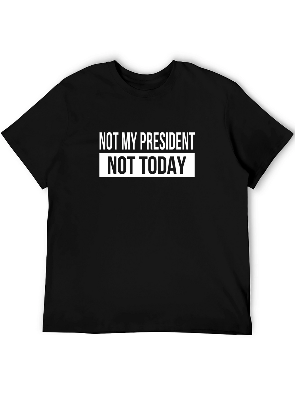 Not My President Today Graphic T-Shirt