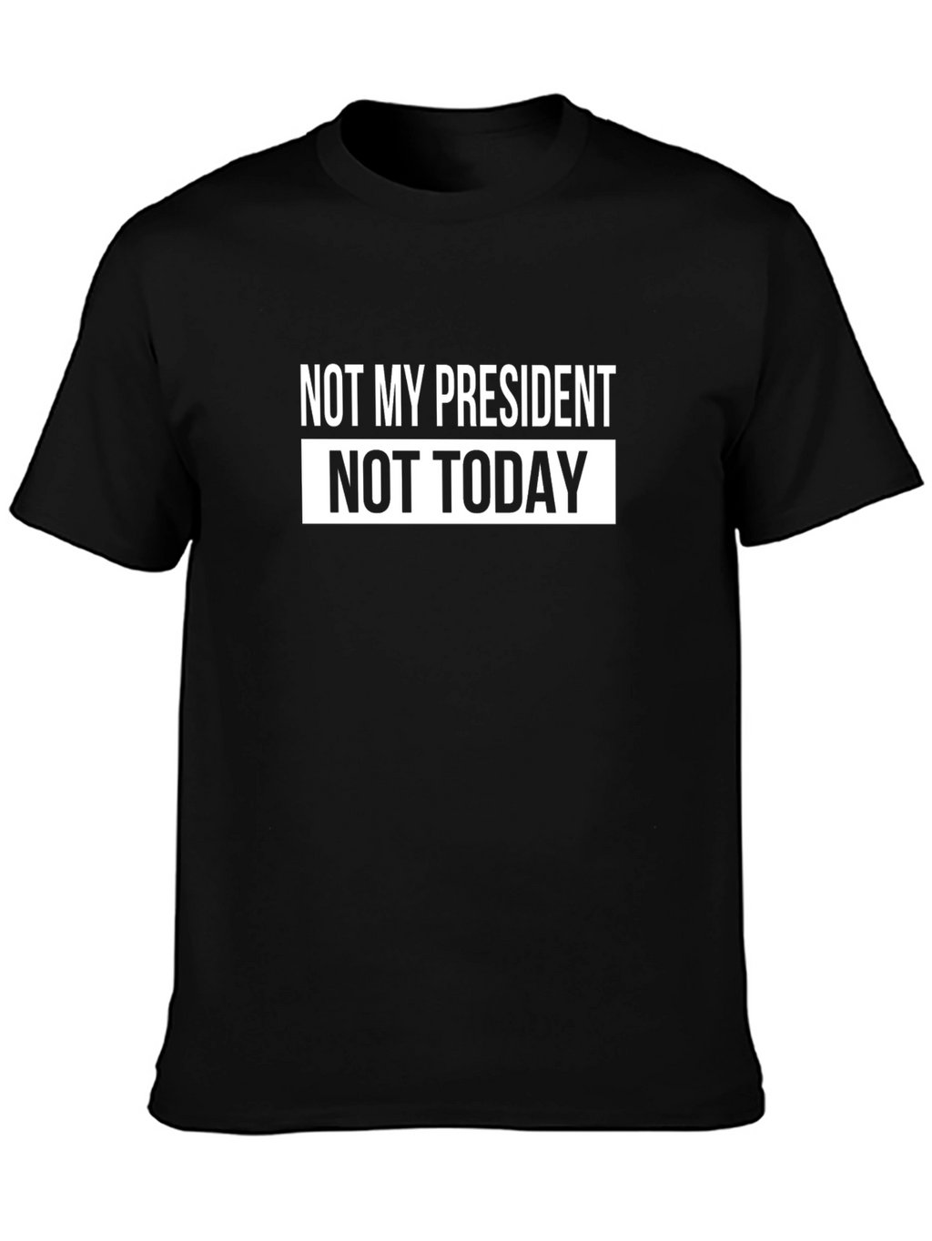 Not My President Today Graphic T-Shirt