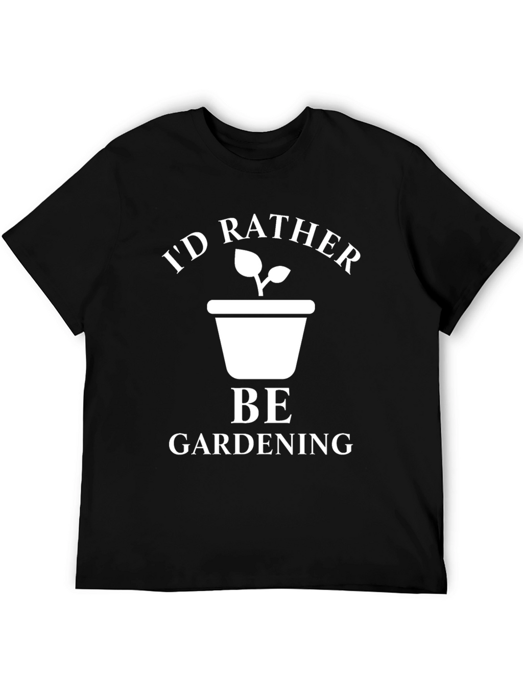 Id Rather Be Gardening T-Shirt