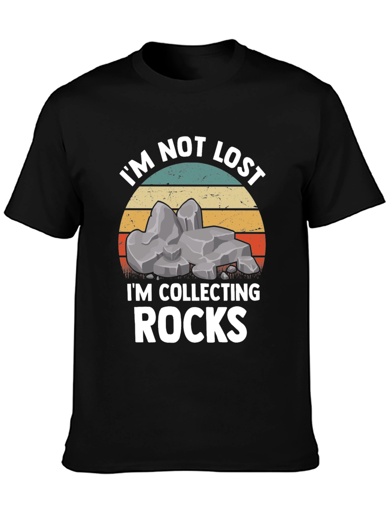 Im Not Lost Im Collecting Rocks T-Shirt