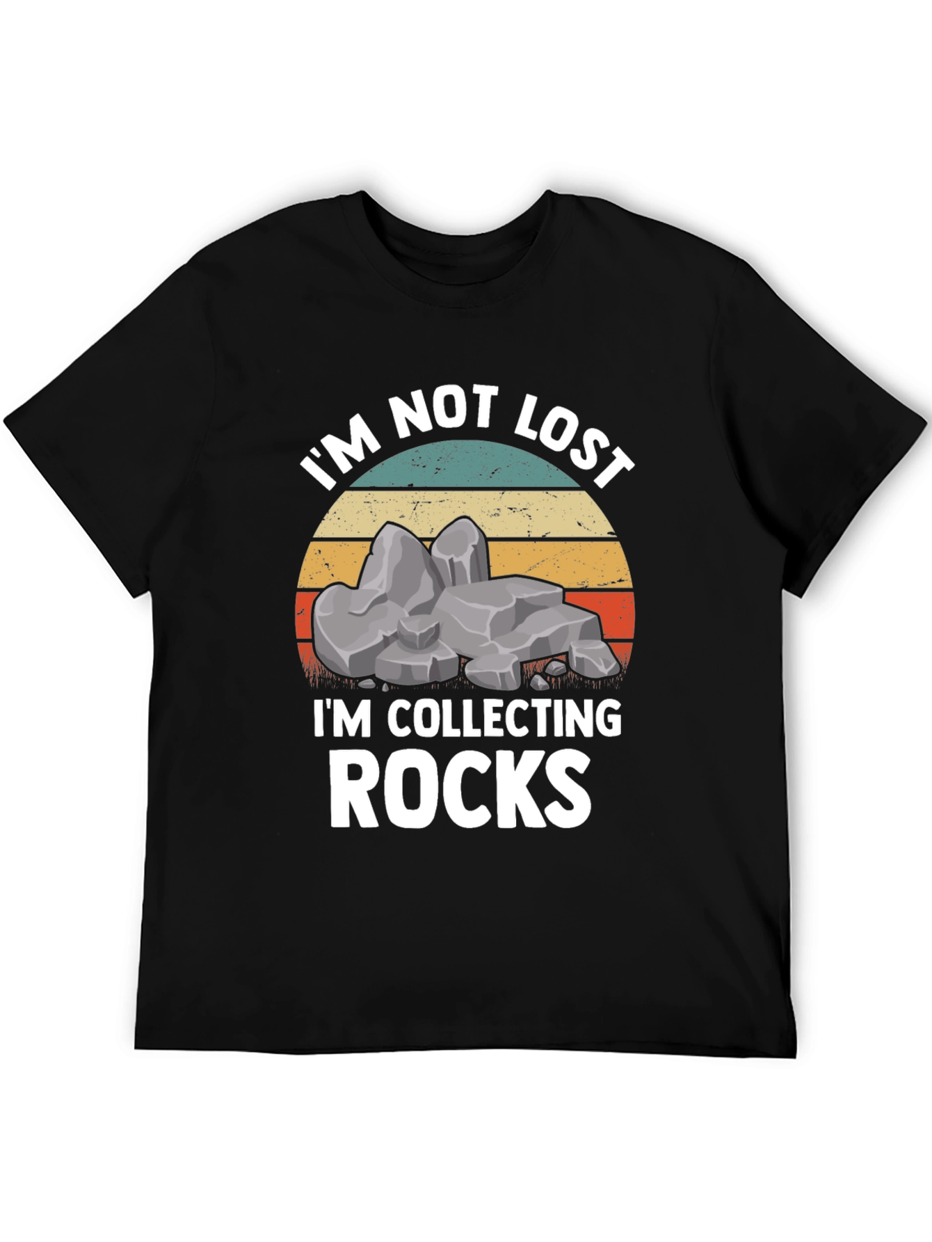 Im Not Lost Im Collecting Rocks T-Shirt