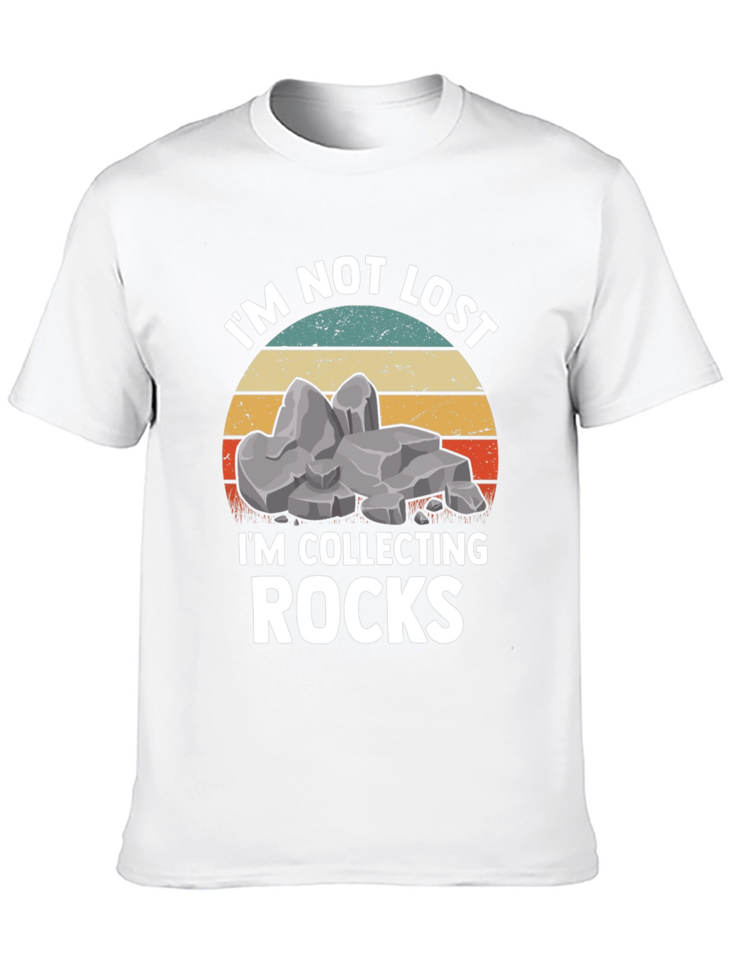 Im Not Lost Im Collecting Rocks T-Shirt