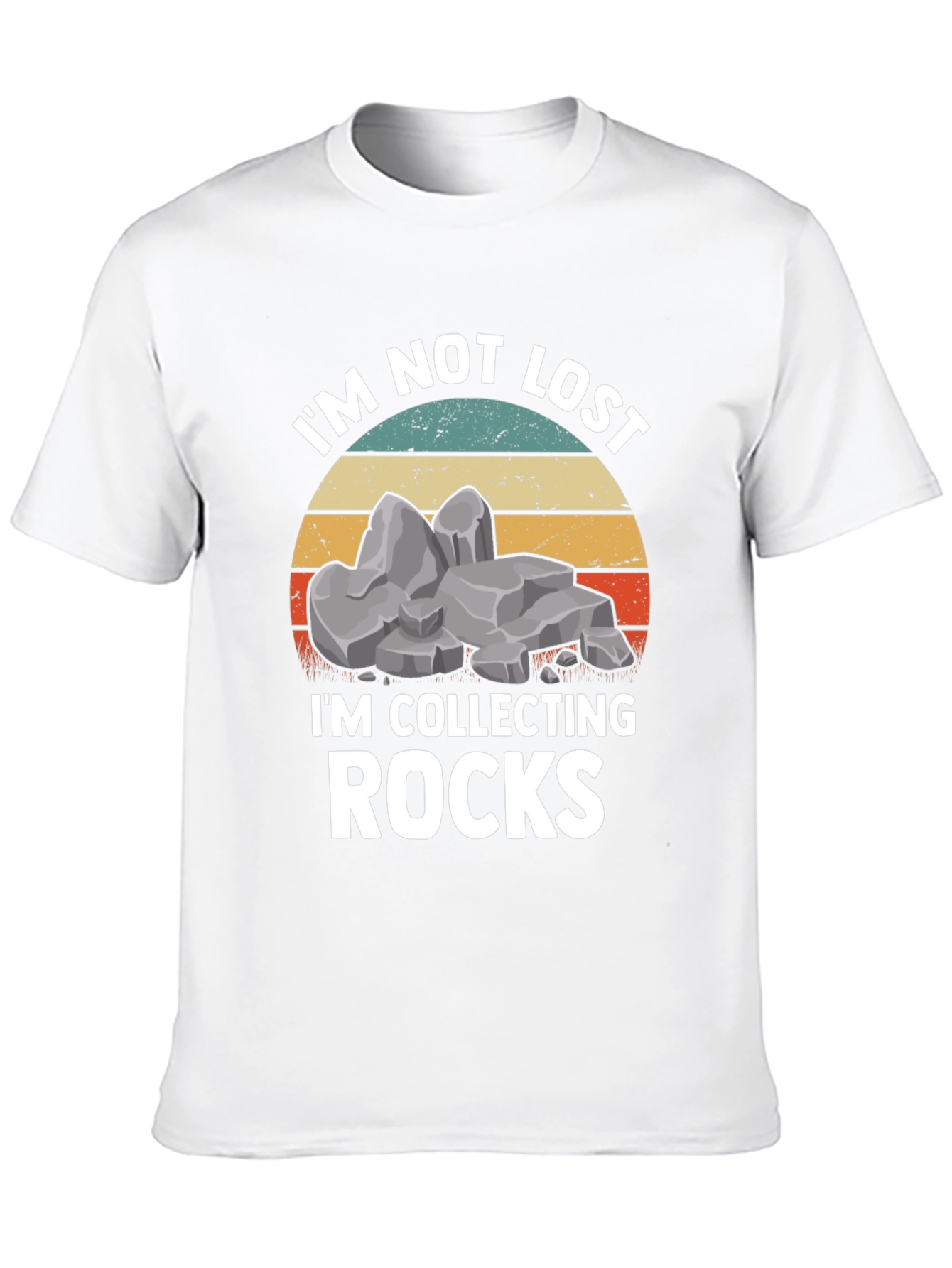Im Not Lost Im Collecting Rocks T-Shirt