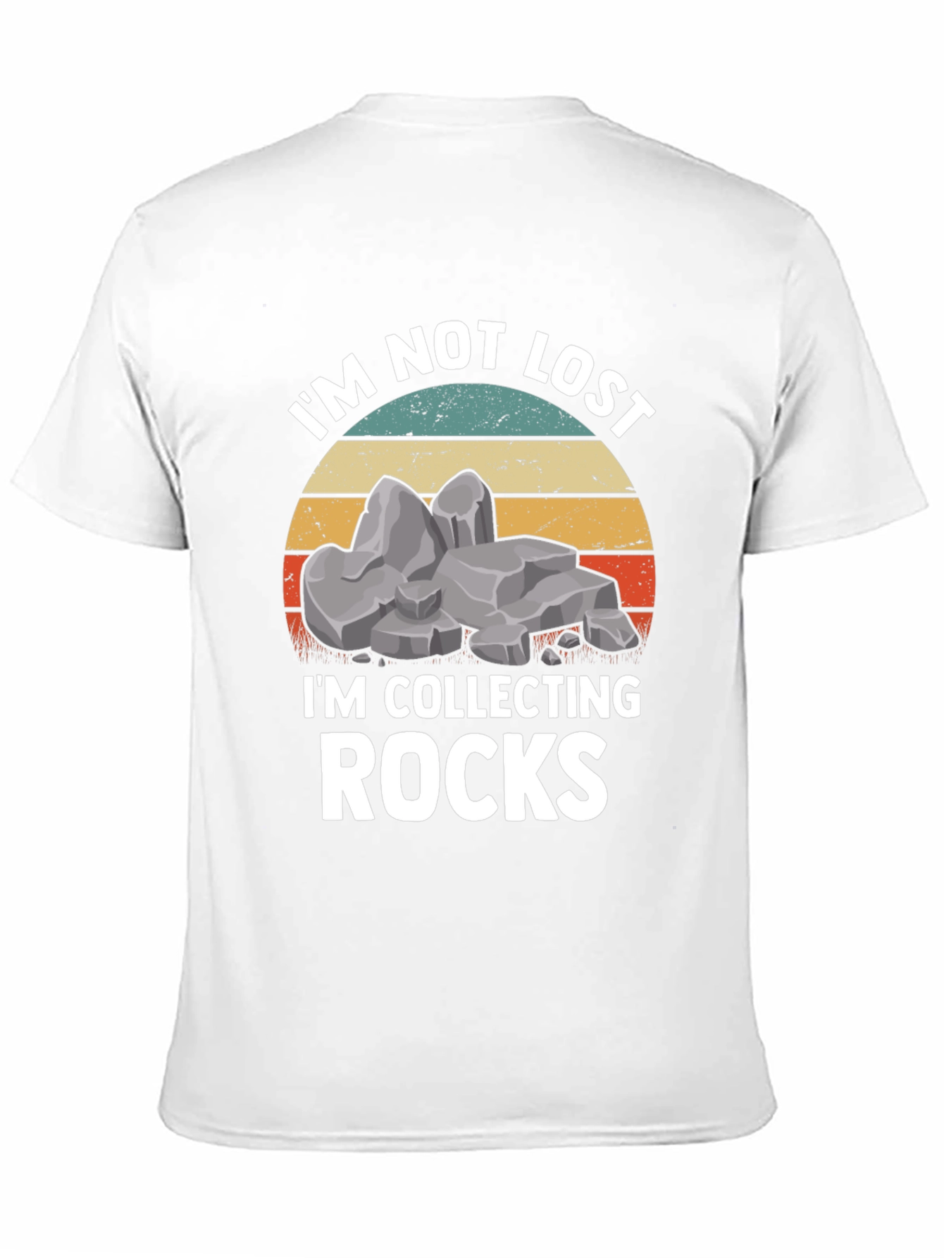 Im Not Lost Im Collecting Rocks T-Shirt