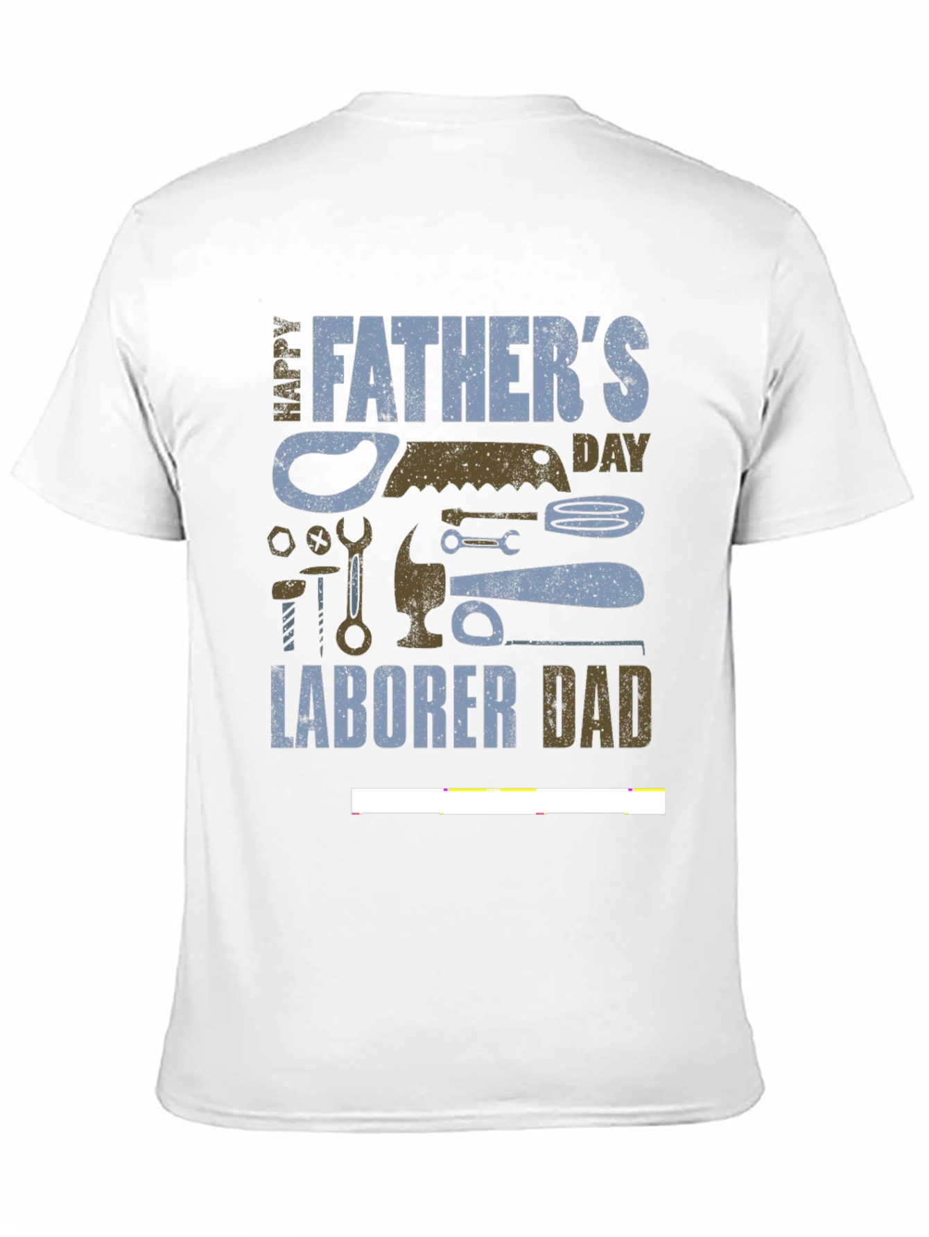 Fathers Day Laborer Dad T-Shirt