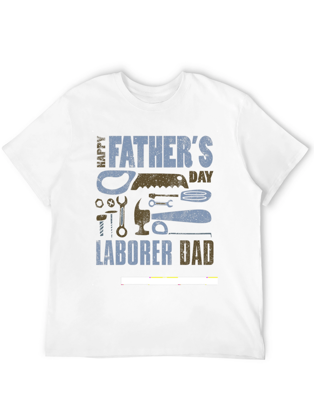 Fathers Day Laborer Dad T-Shirt