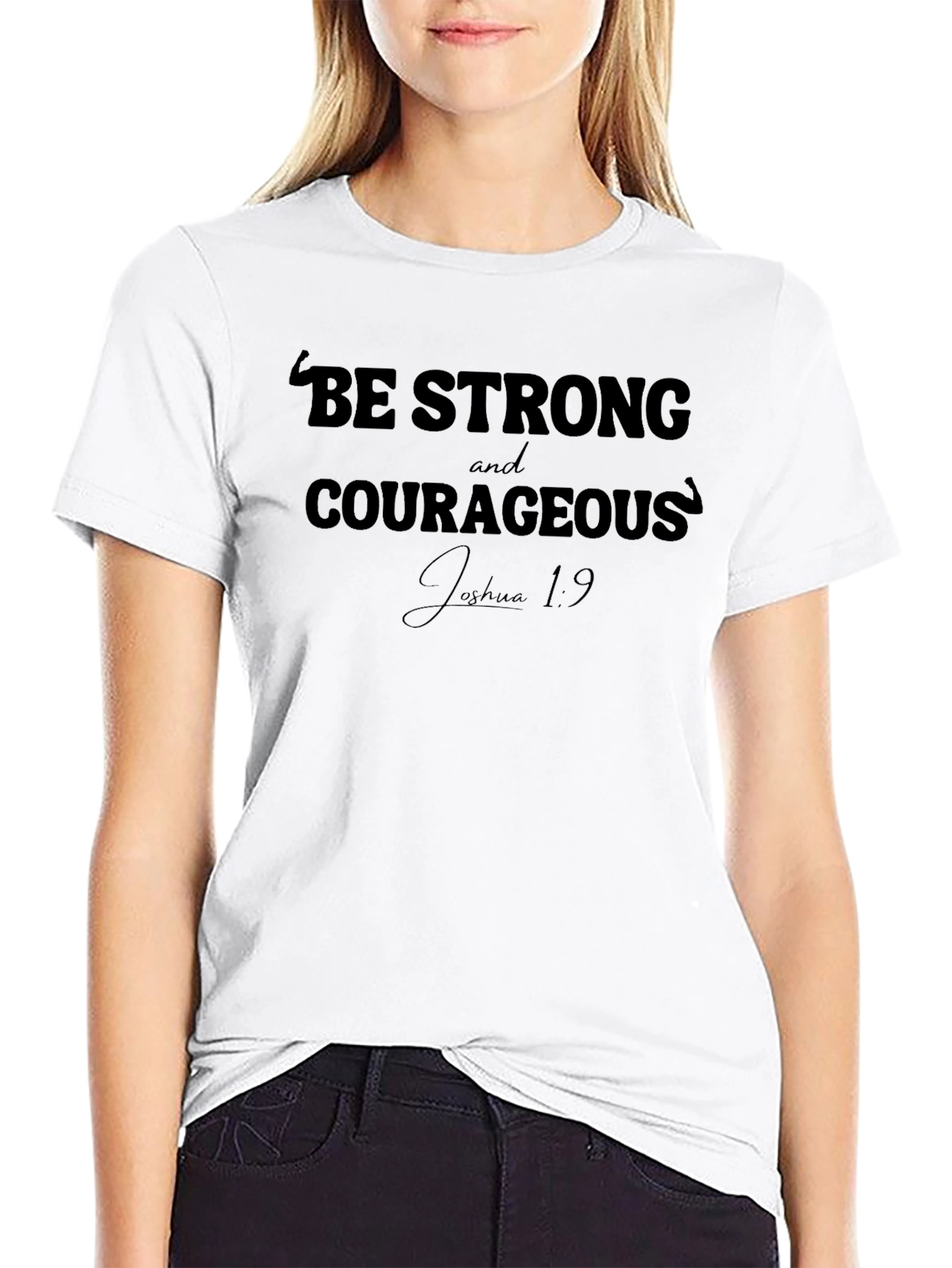 Be Strong and Courageous T-Shirt Joshua 1:9 Christian Apparel