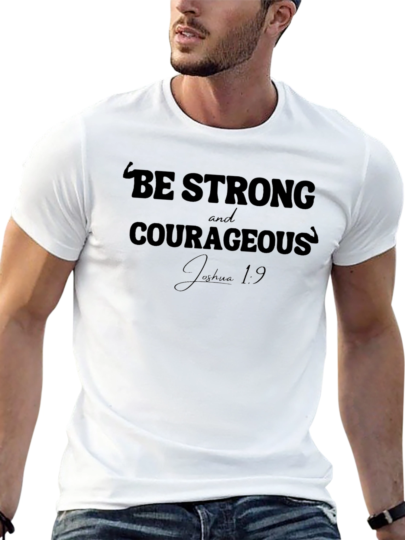 Be Strong and Courageous T-Shirt Joshua 1:9 Christian Apparel