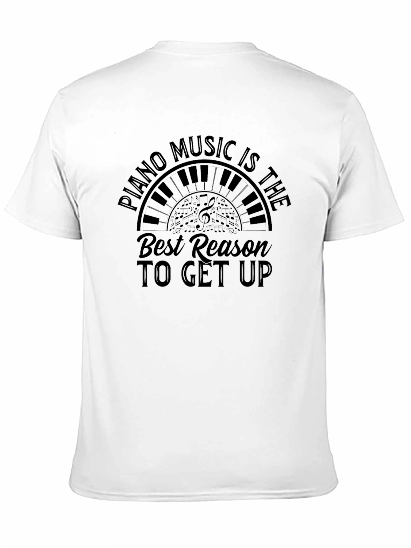 Piano Music T-Shirt - Best Reason to Get Up