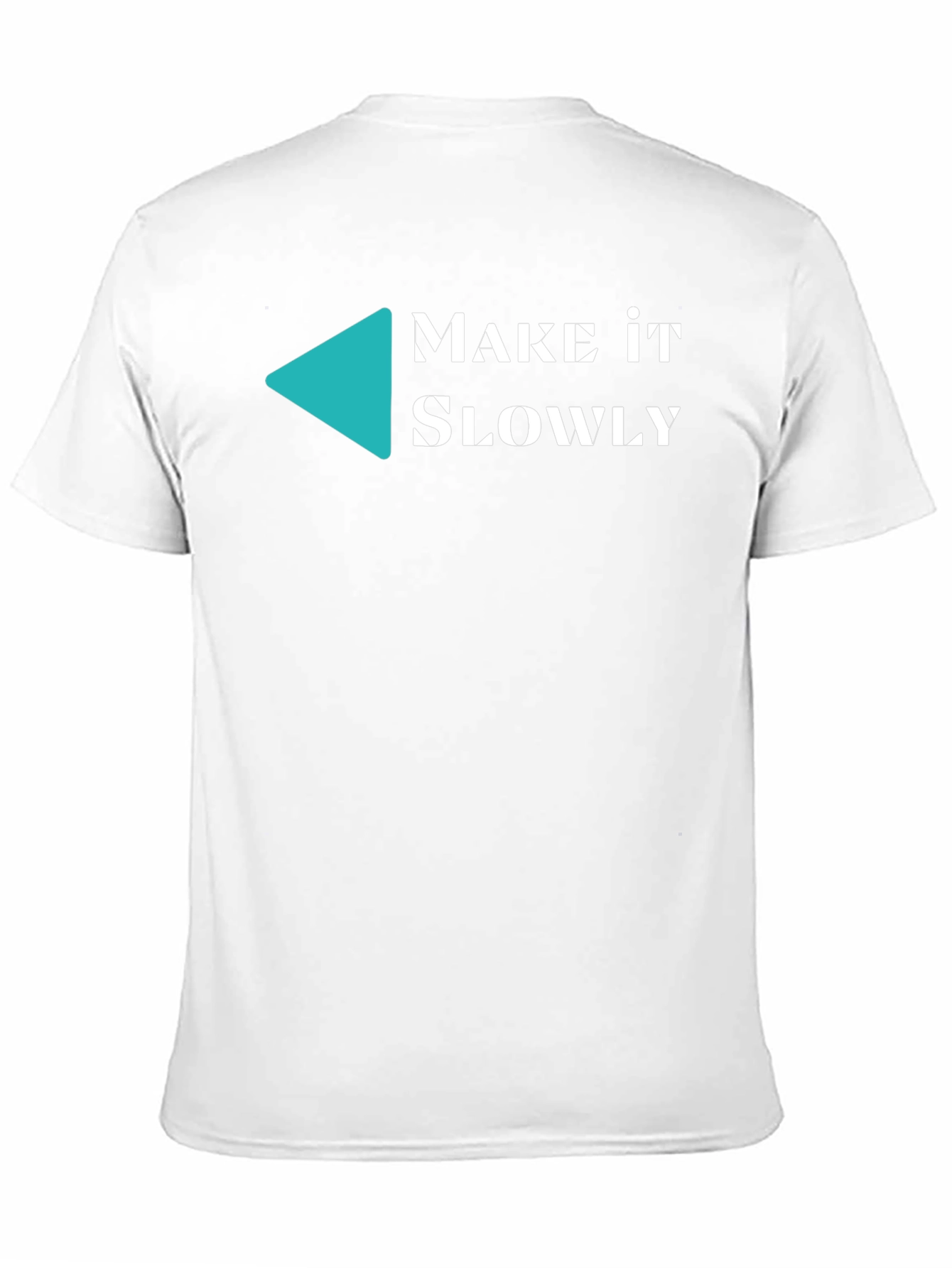 Make it Slowly Tee - Unique Graphic T-Shirt