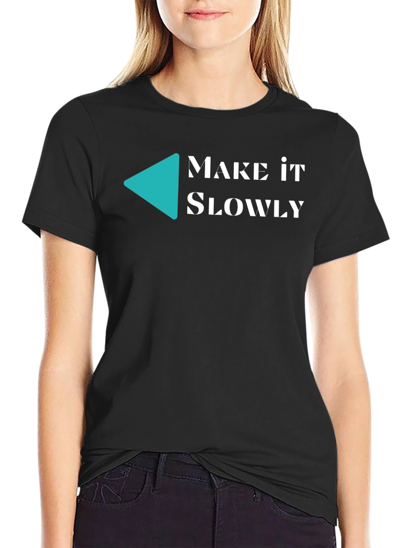 Make it Slowly Tee - Unique Graphic T-Shirt