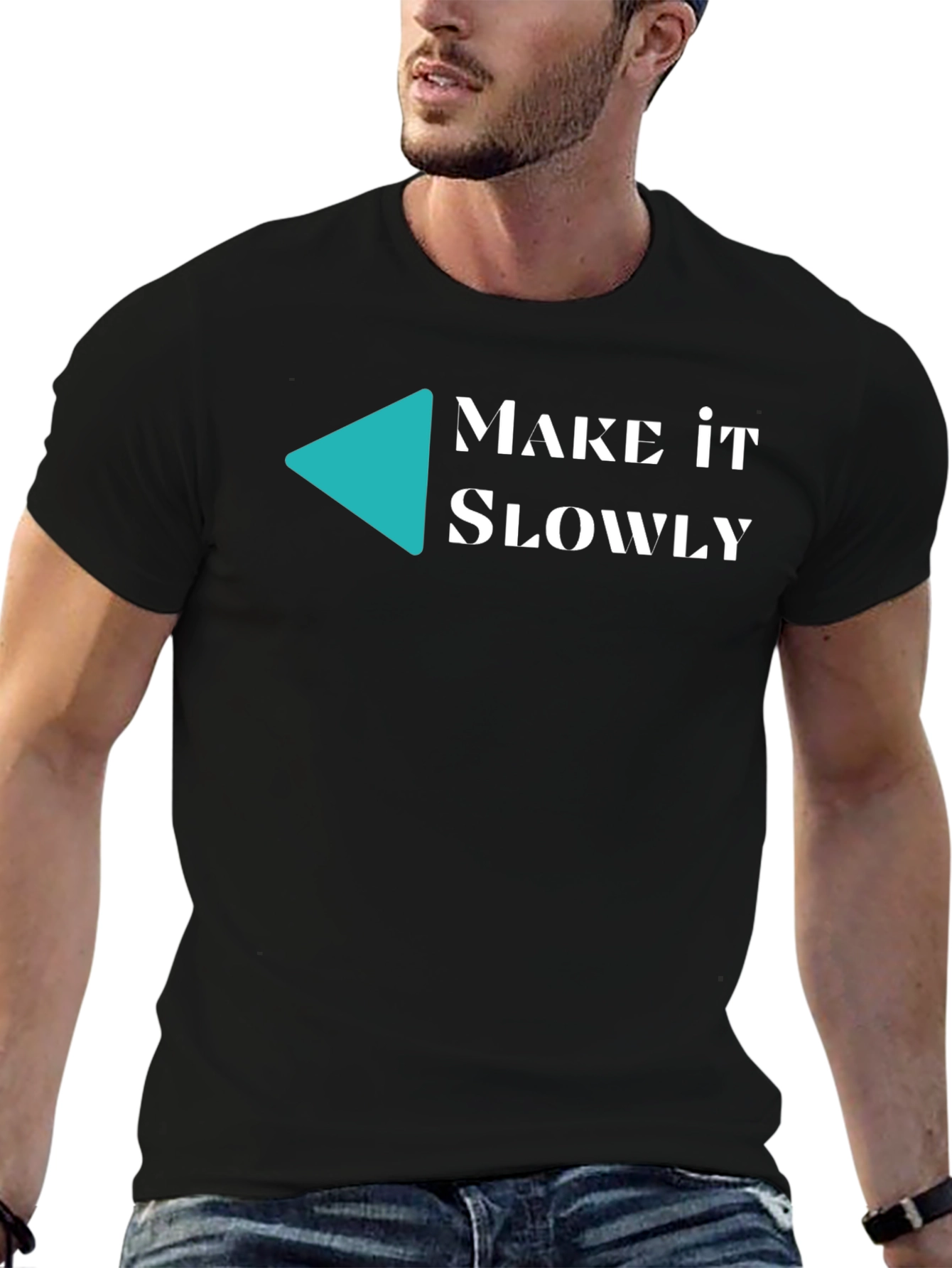 Make it Slowly Tee - Unique Graphic T-Shirt