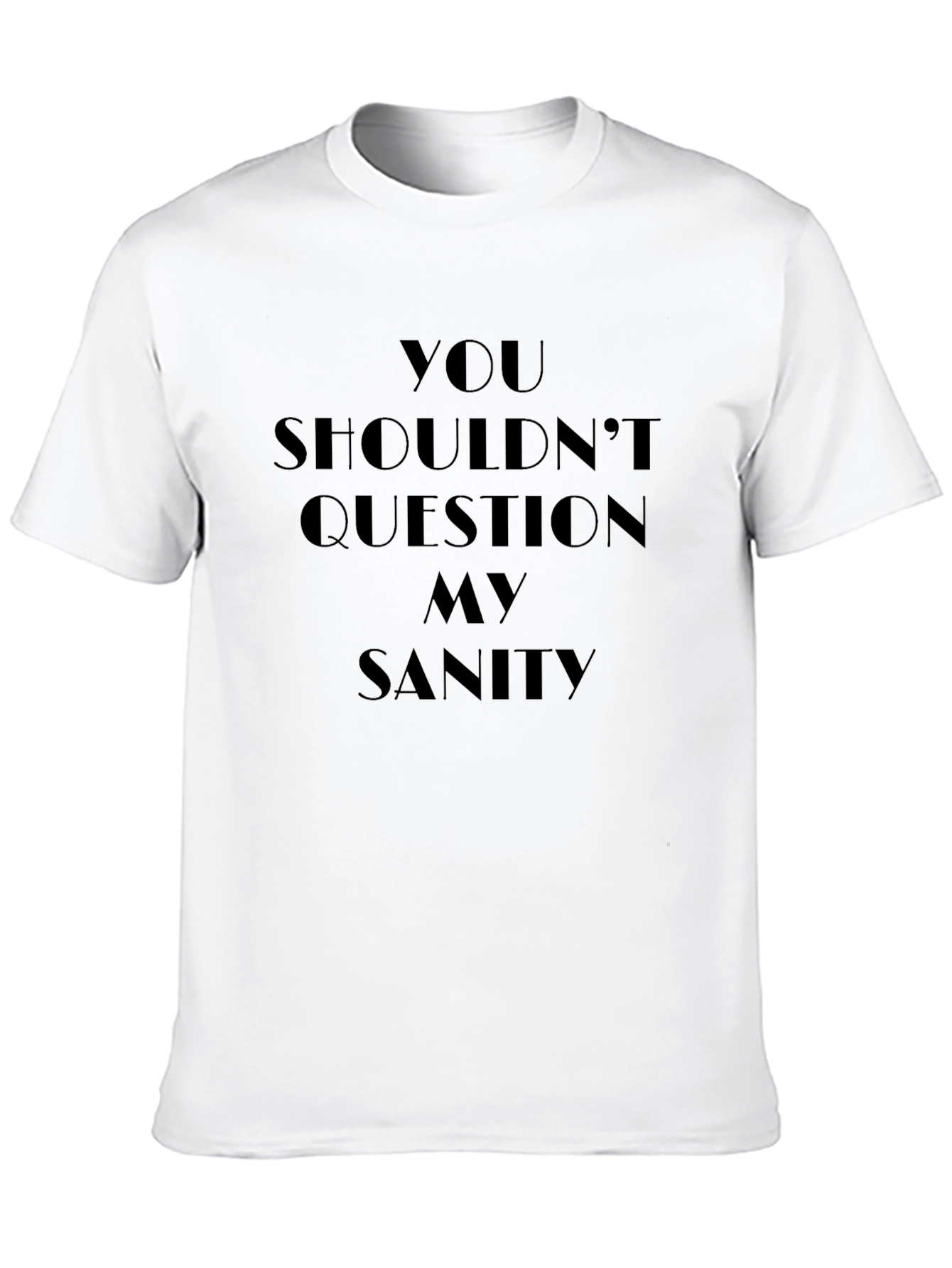 Question My Sanity Graphic T-Shirt