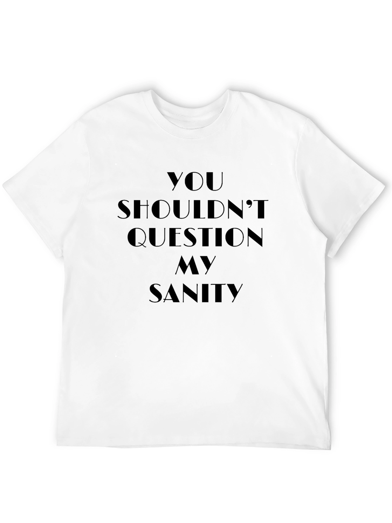 Question My Sanity Graphic T-Shirt