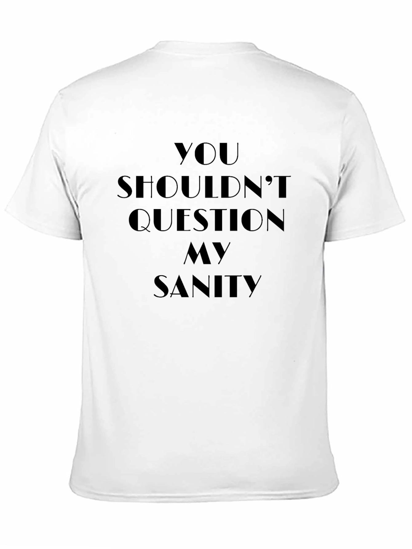 Question My Sanity Graphic T-Shirt