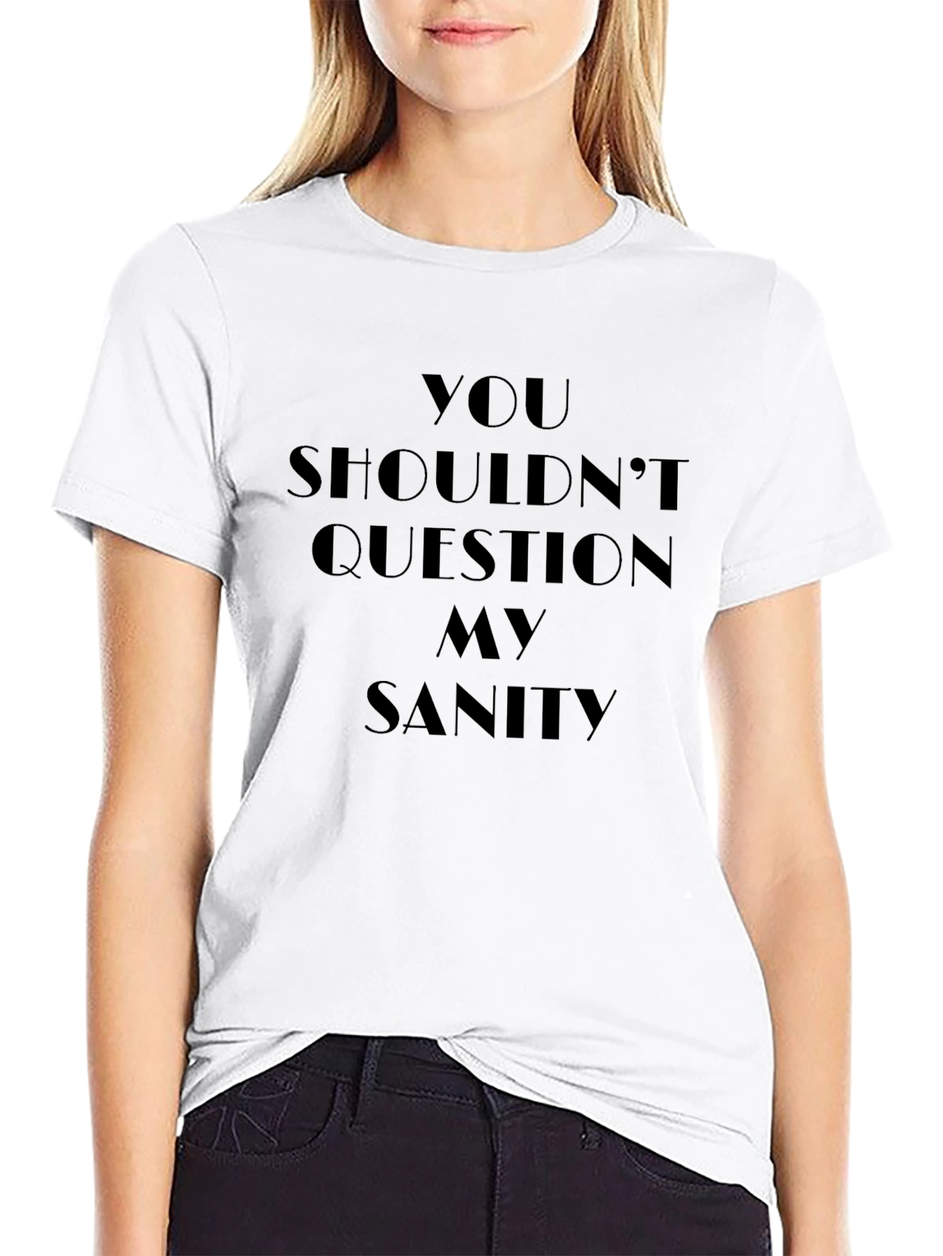 Question My Sanity Graphic T-Shirt
