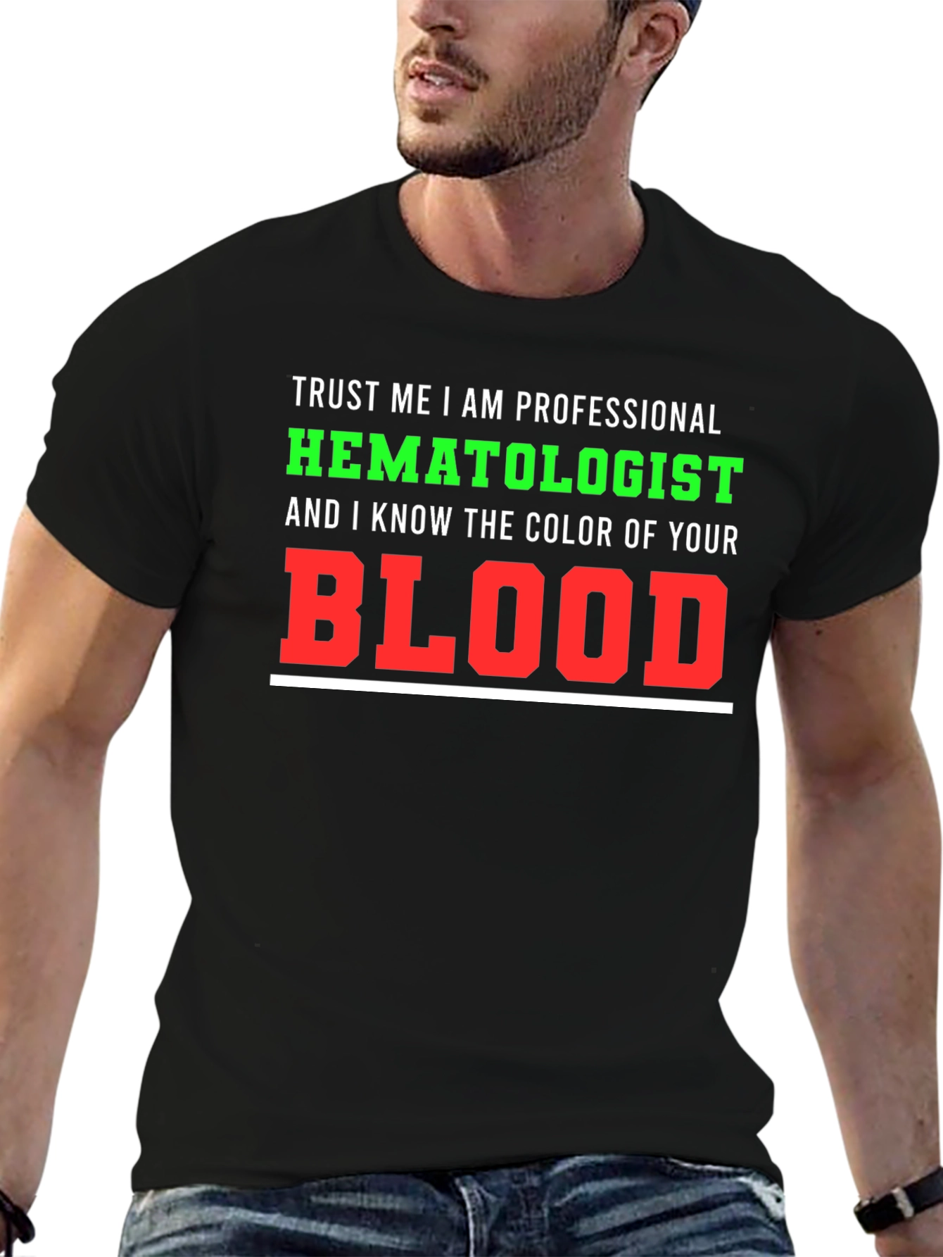 Hematologist T-Shirt: Trust Me