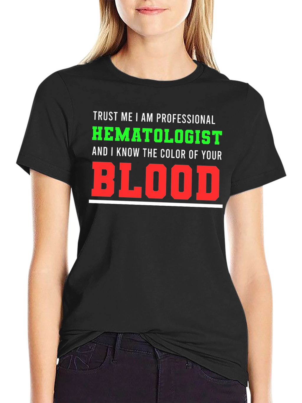 Hematologist T-Shirt: Trust Me