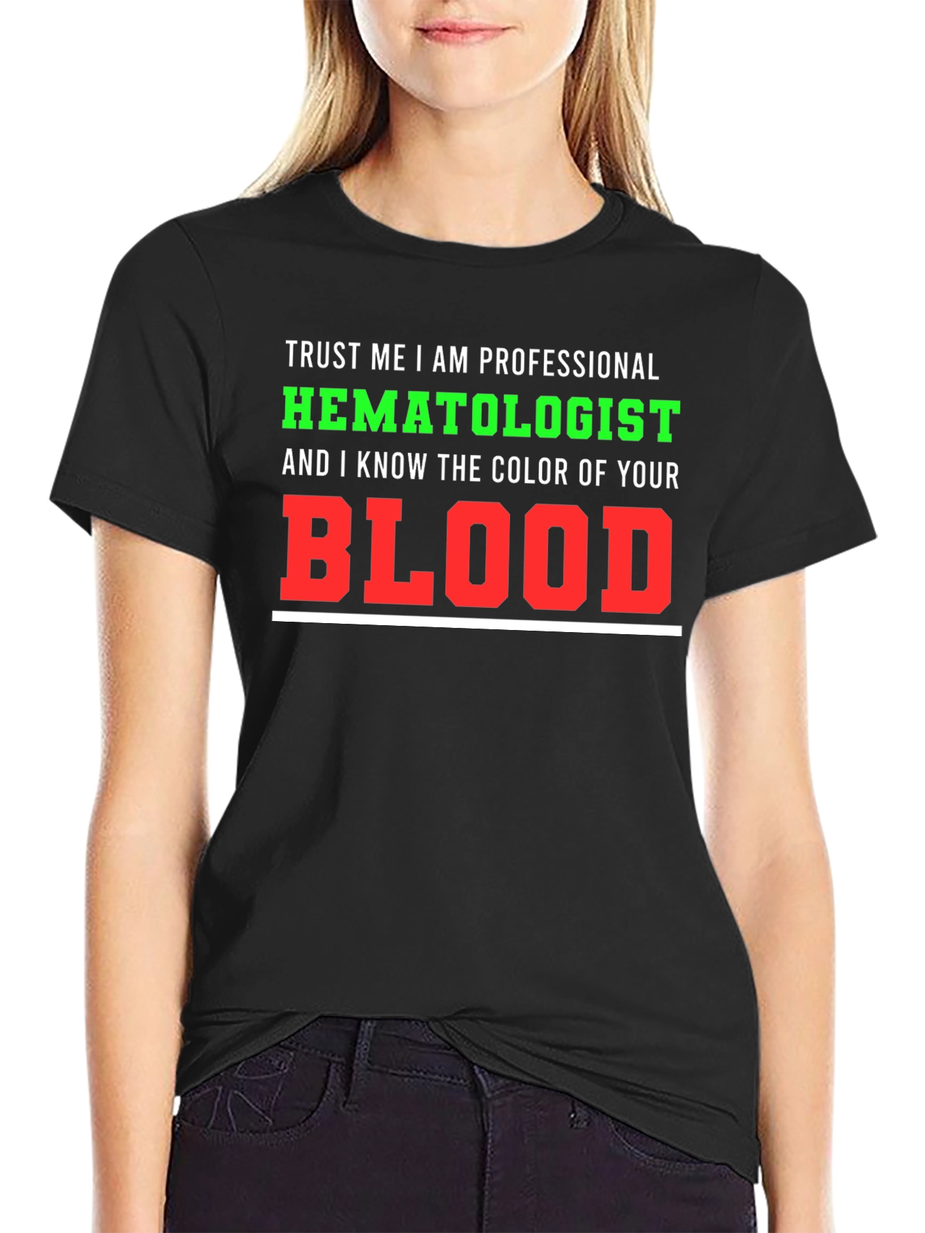 Hematologist T-Shirt: Trust Me