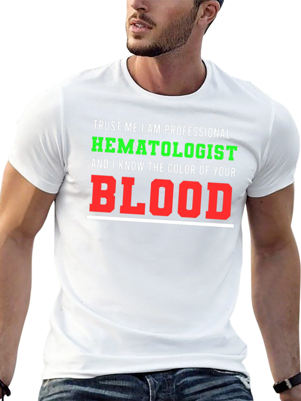 Hematologist T-Shirt: Trust Me