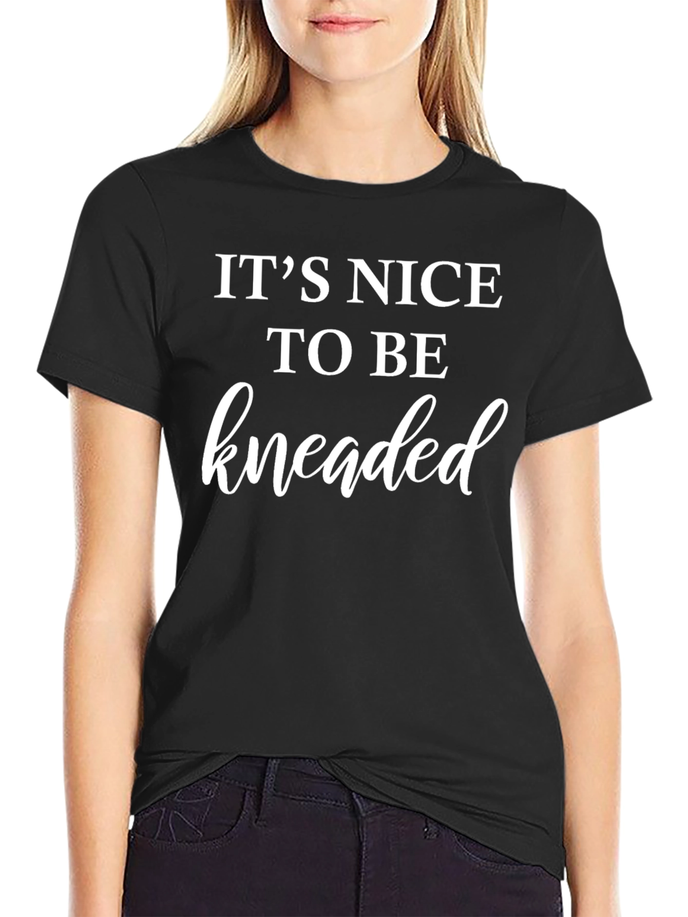 Its Nice To Be Kneaded Black T-Shirt