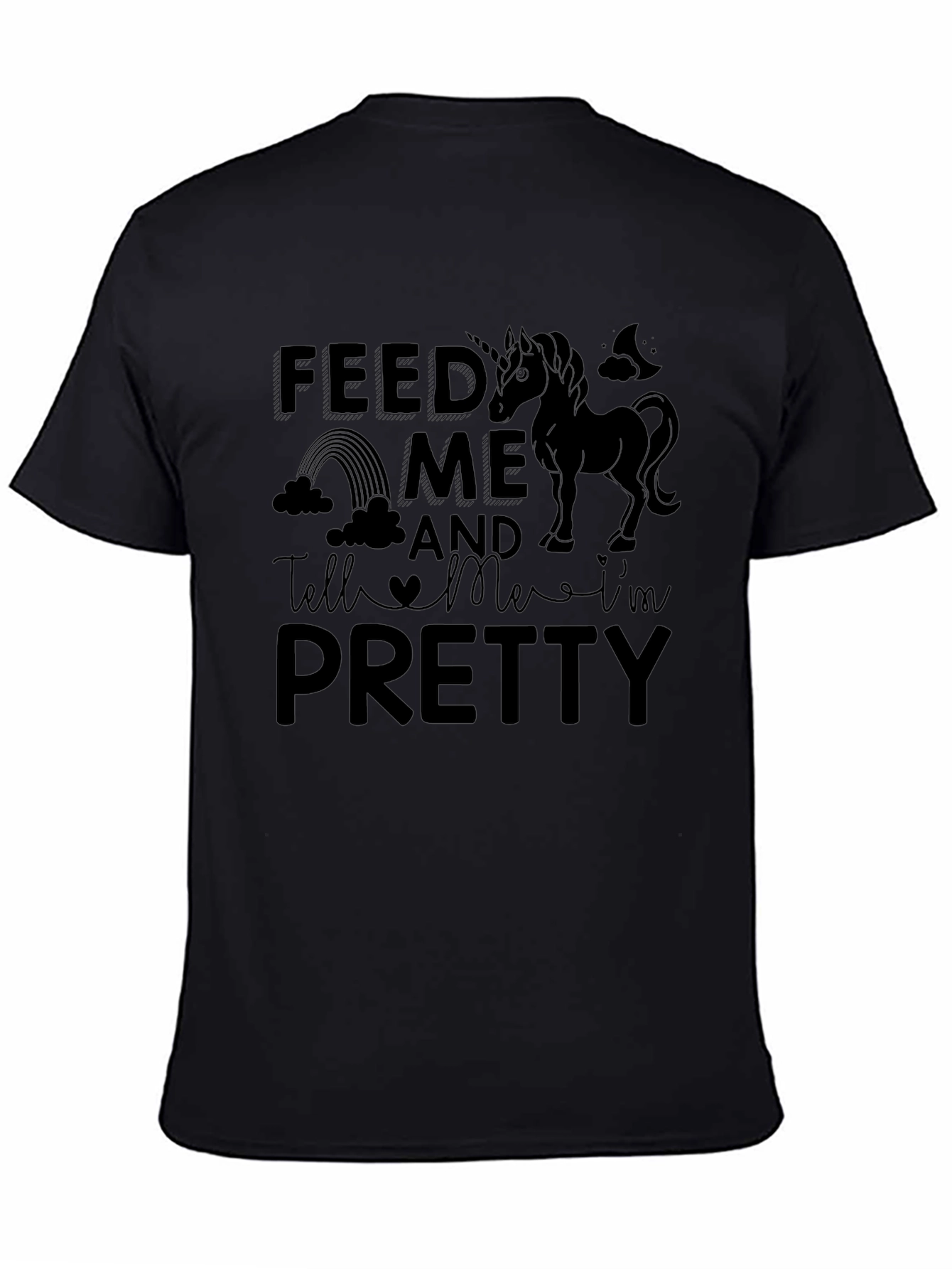 Feed Me and Tell Me Im Pretty T-Shirt