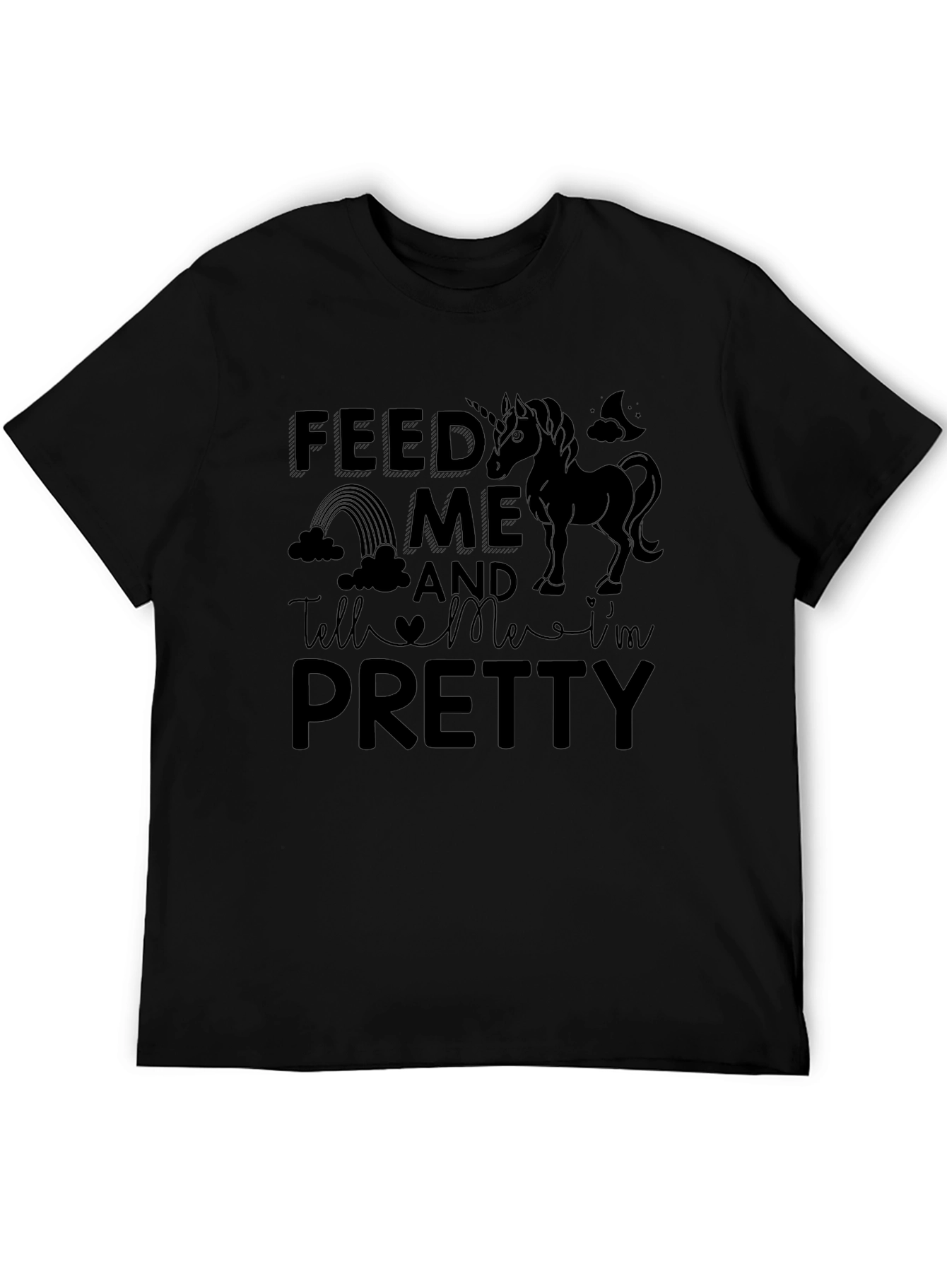 Feed Me and Tell Me Im Pretty T-Shirt