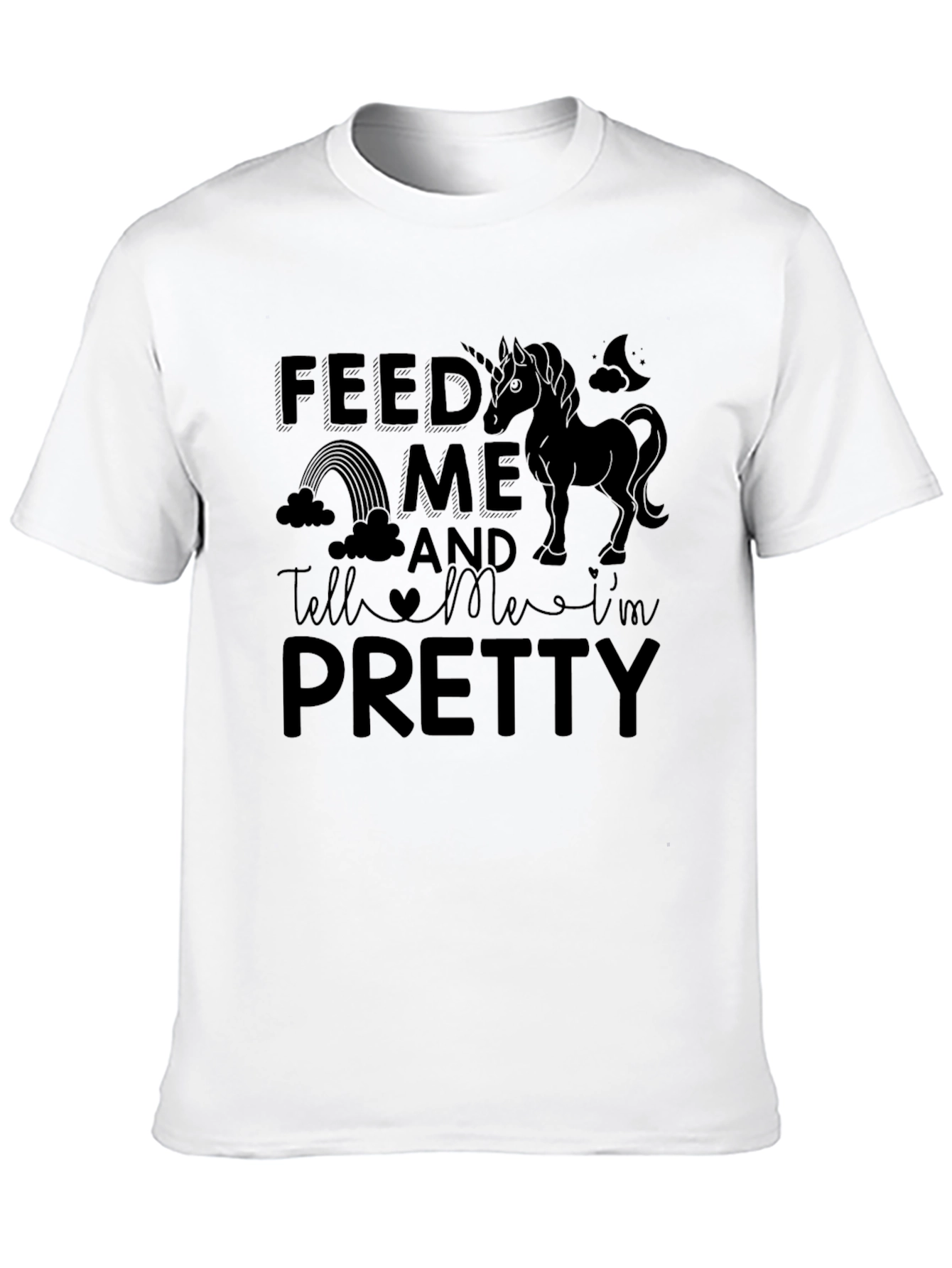 Feed Me and Tell Me Im Pretty T-Shirt