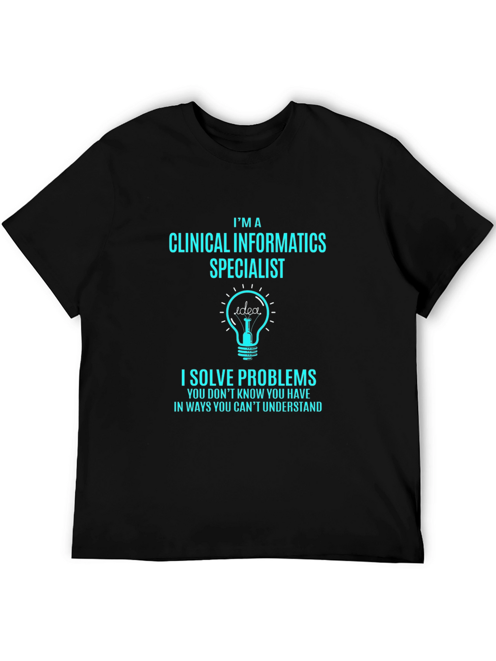 Clinical Informatics Specialist T-Shirt