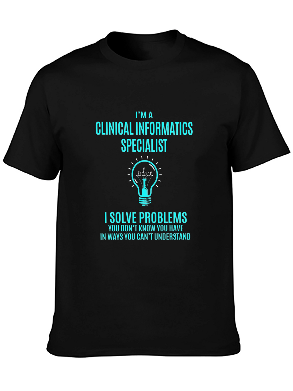 Clinical Informatics Specialist T-Shirt