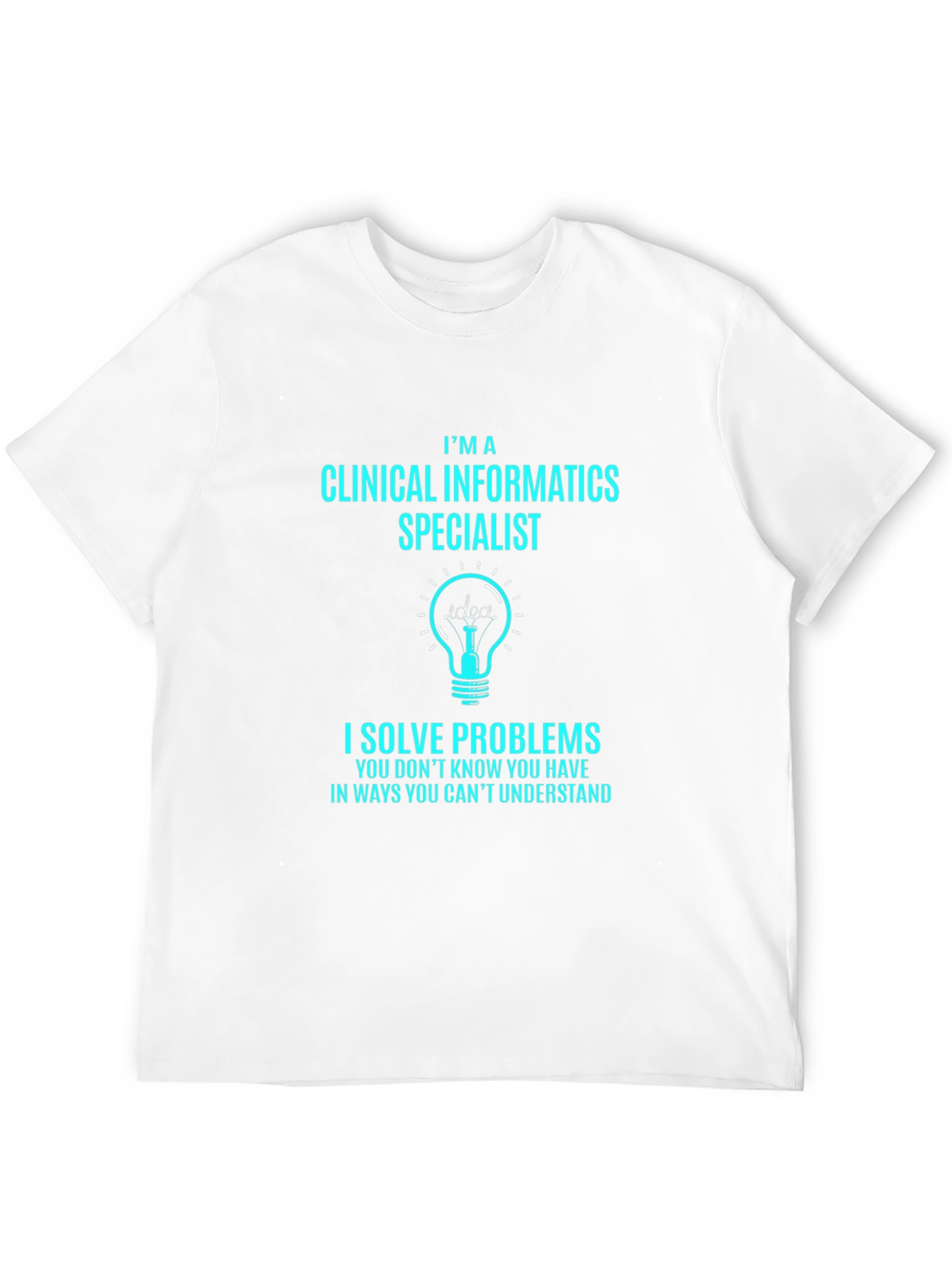 Clinical Informatics Specialist T-Shirt