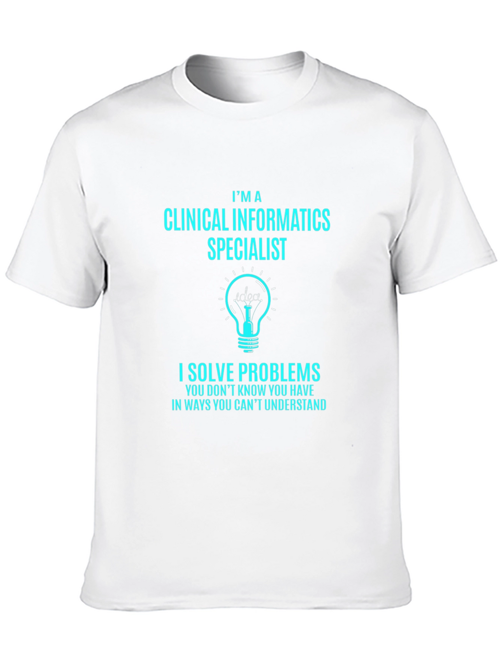 Clinical Informatics Specialist T-Shirt