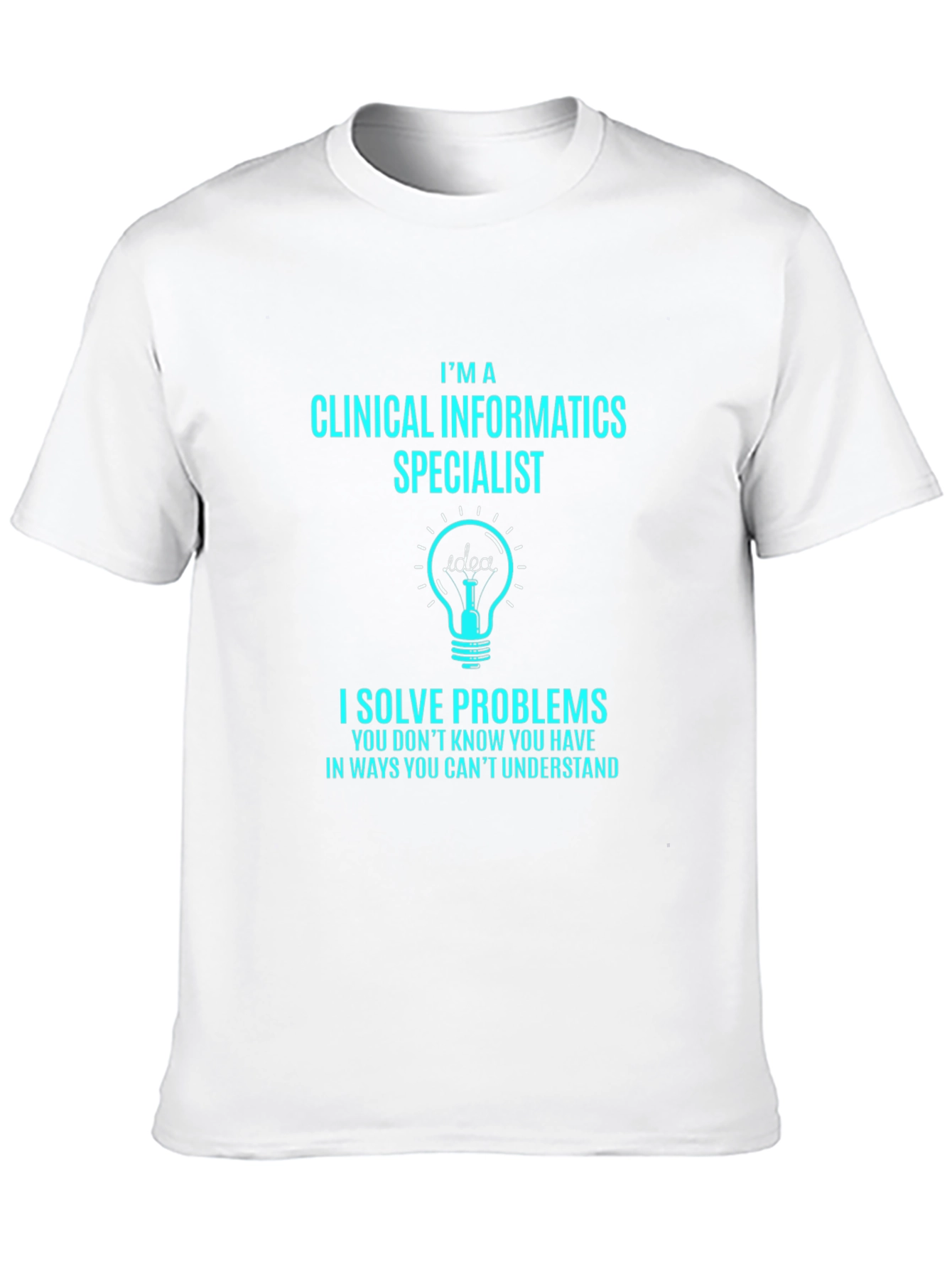 Clinical Informatics Specialist T-Shirt