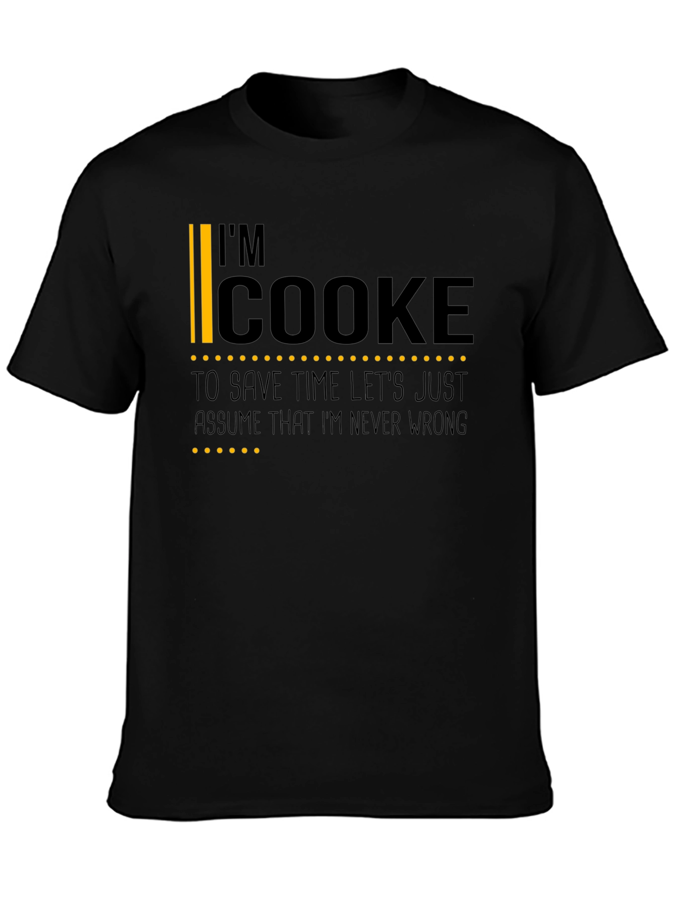 Im Cooke T-Shirt - Funny Personalized Name Tee