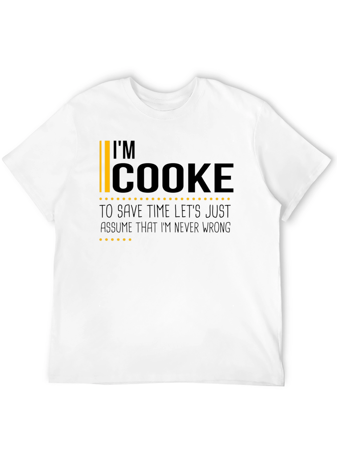 Im Cooke T-Shirt - Funny Personalized Name Tee