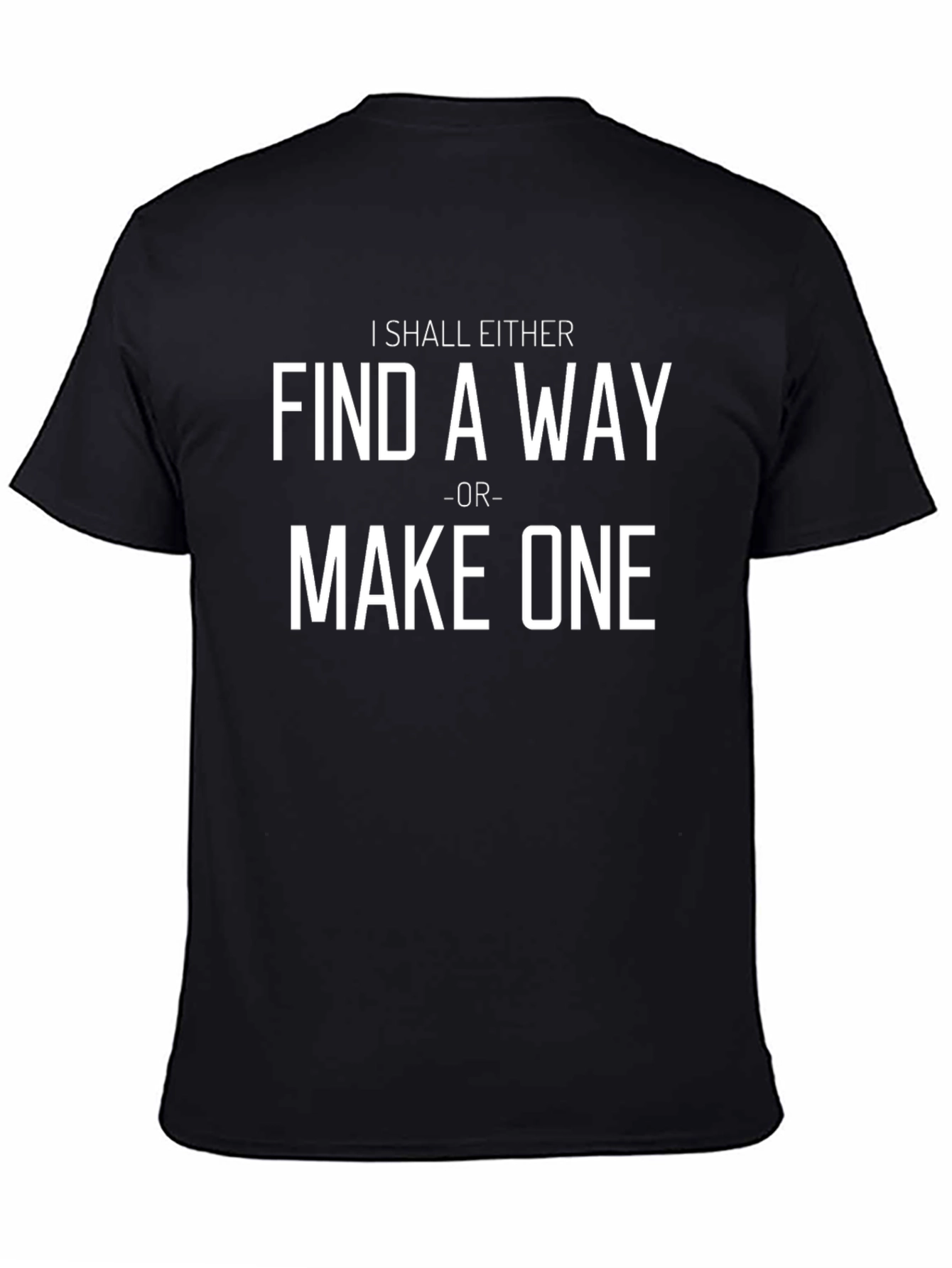 Inspirational Graphic T-Shirt - Find a Way or Make One
