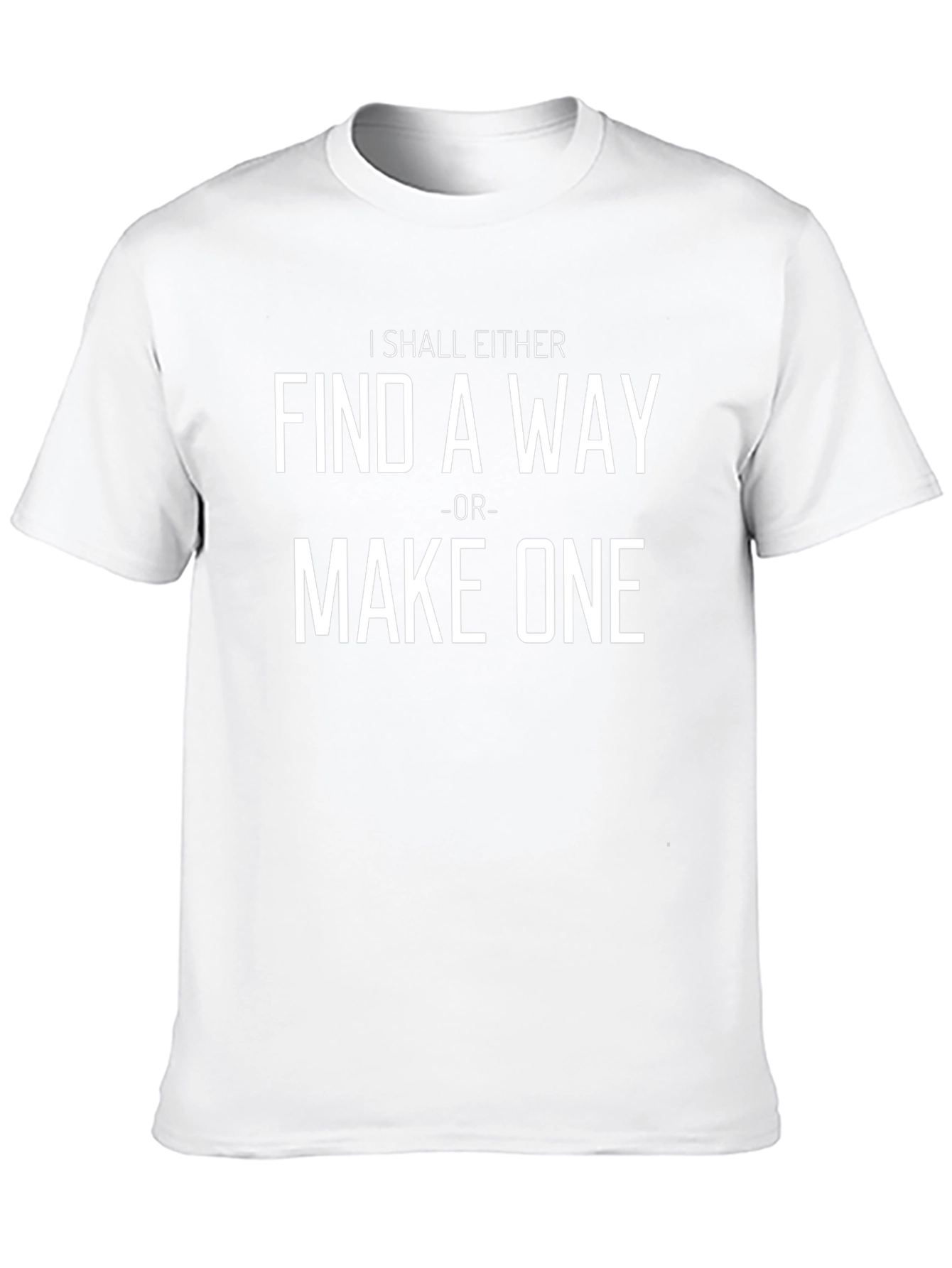 Inspirational Graphic T-Shirt - Find a Way or Make One