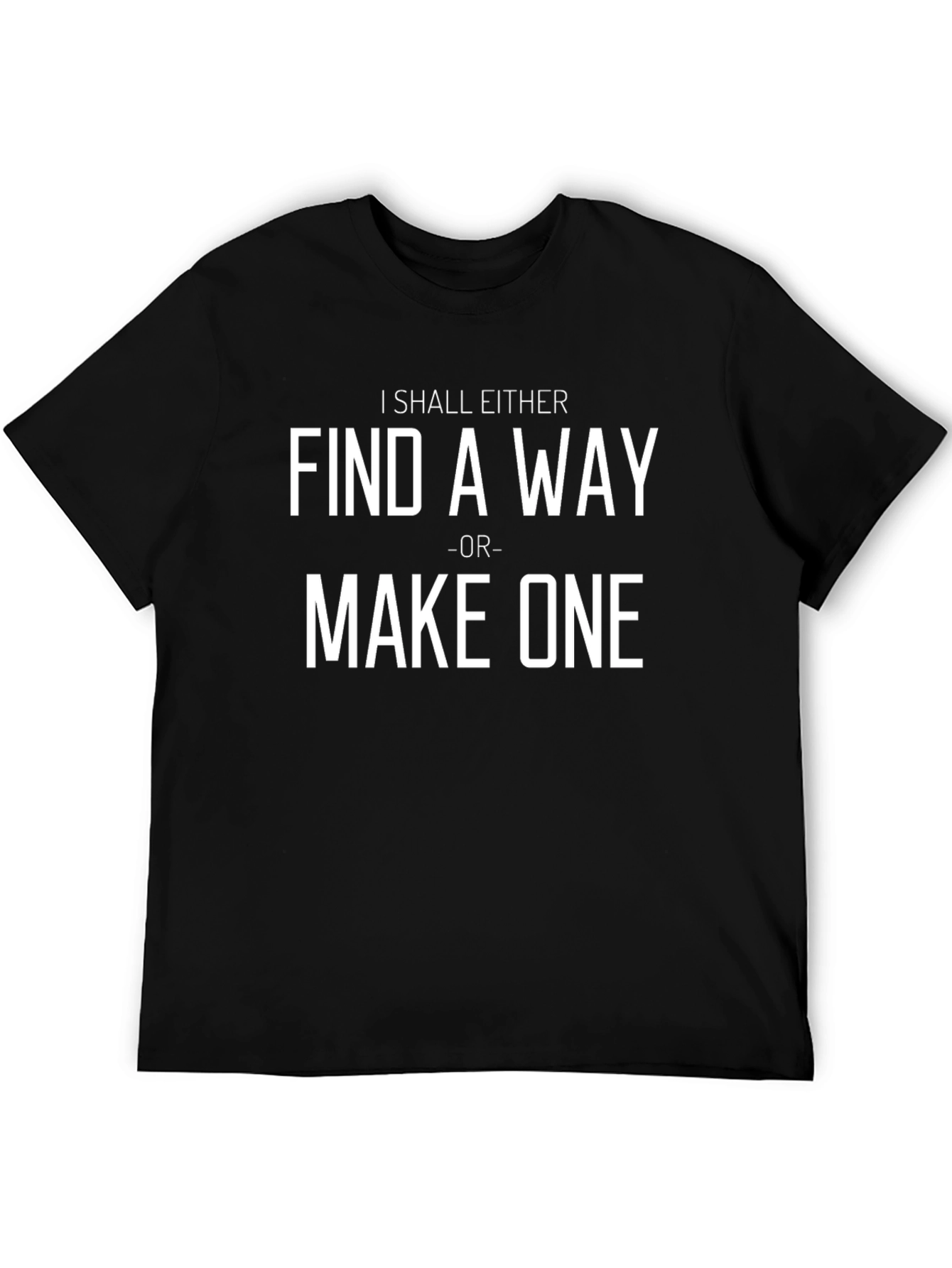 Inspirational Graphic T-Shirt - Find a Way or Make One