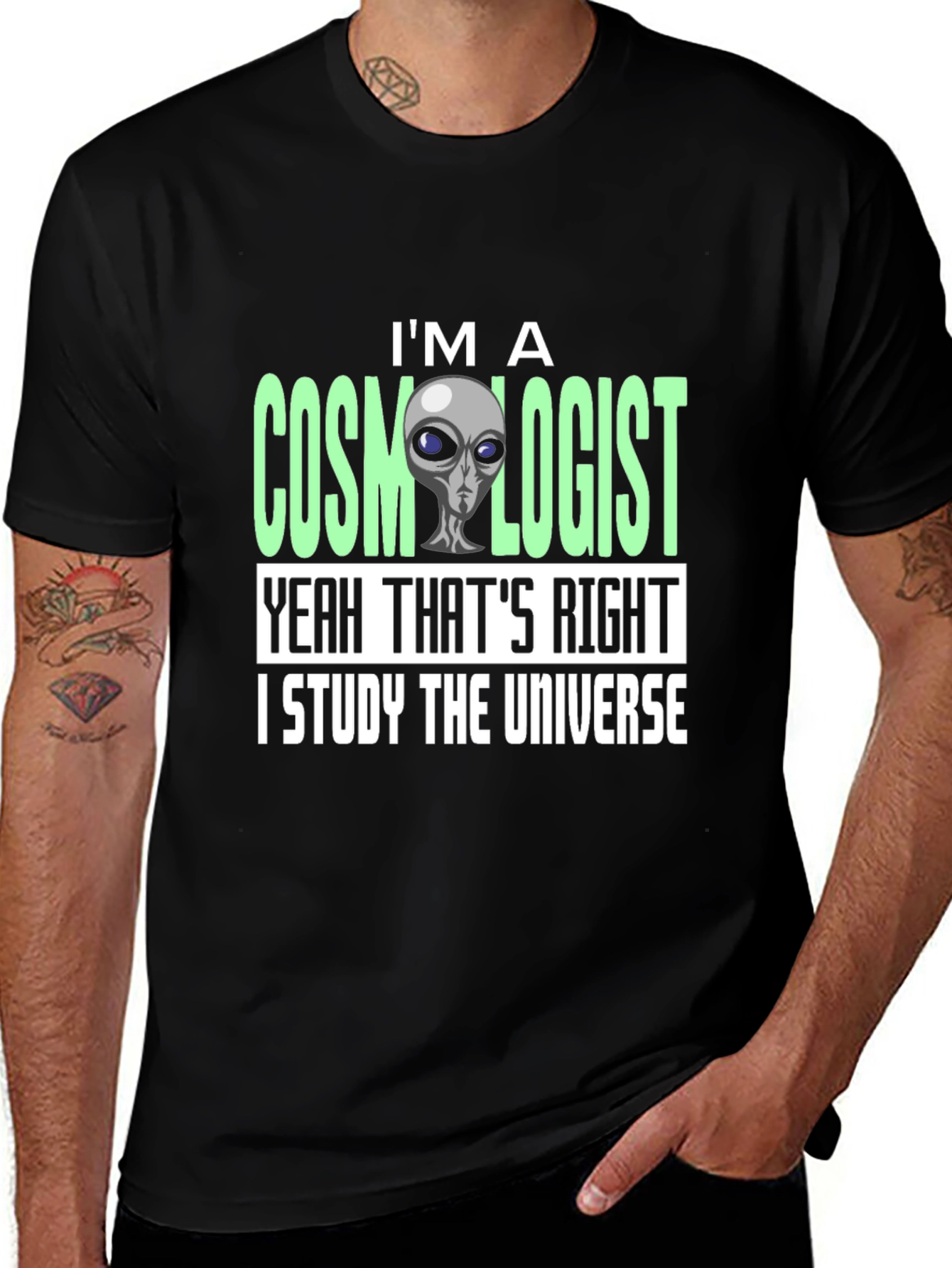 Cosmologist Alien T-Shirt - I Study The Universe
