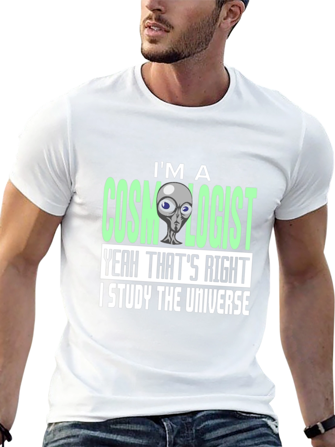 Cosmologist Alien T-Shirt - I Study The Universe