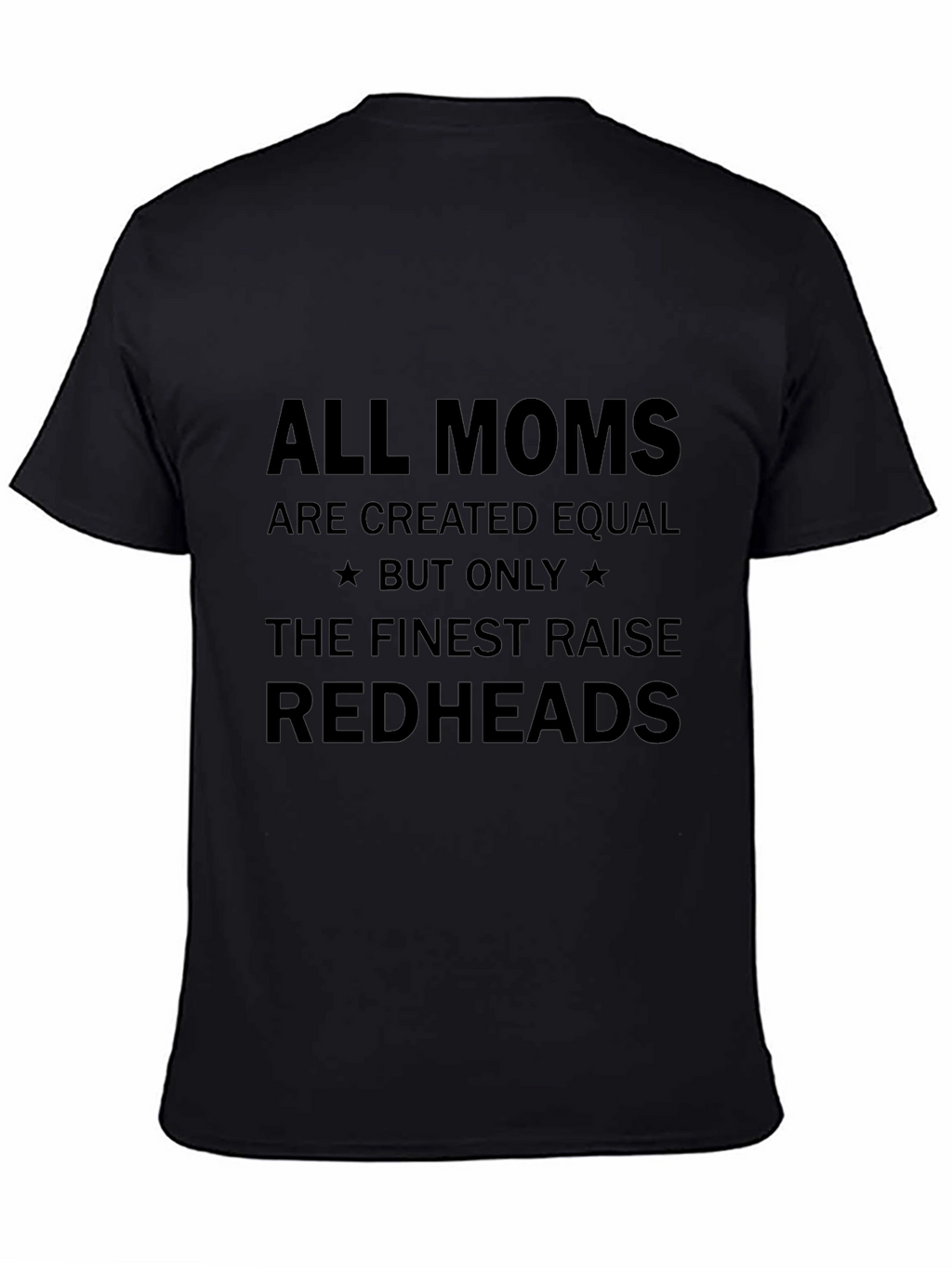 Finest Moms Raise Redheads Black T-Shirt