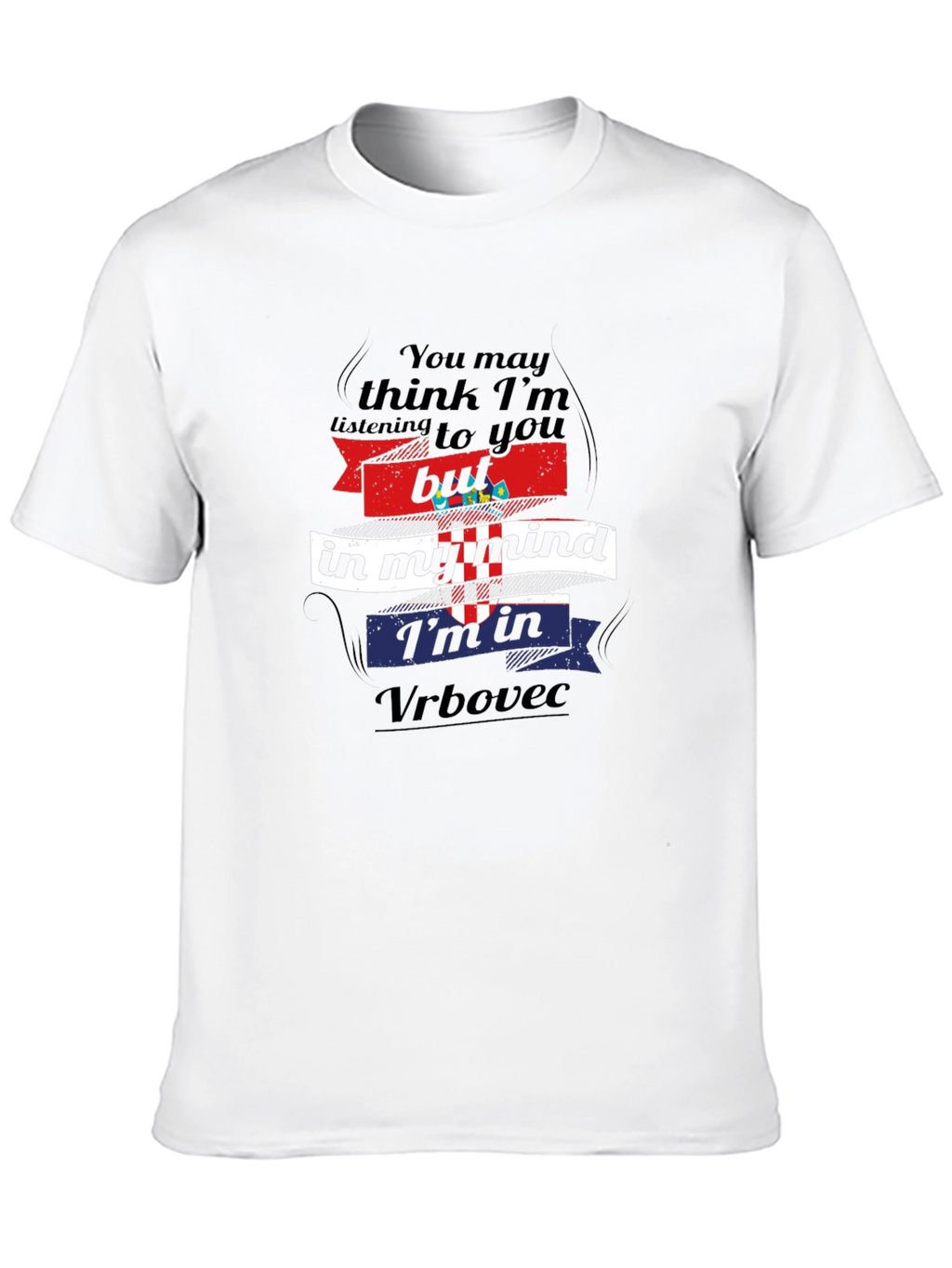 Funny Croatia Vrbovec Mind T-Shirt